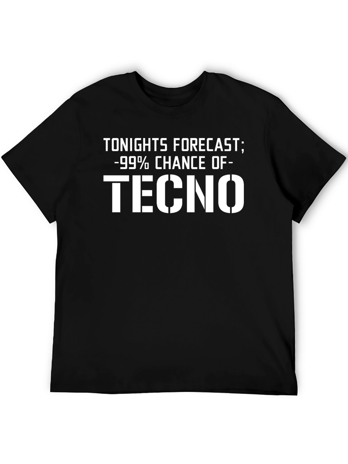 Tonights Forecast Techno T-Shirt