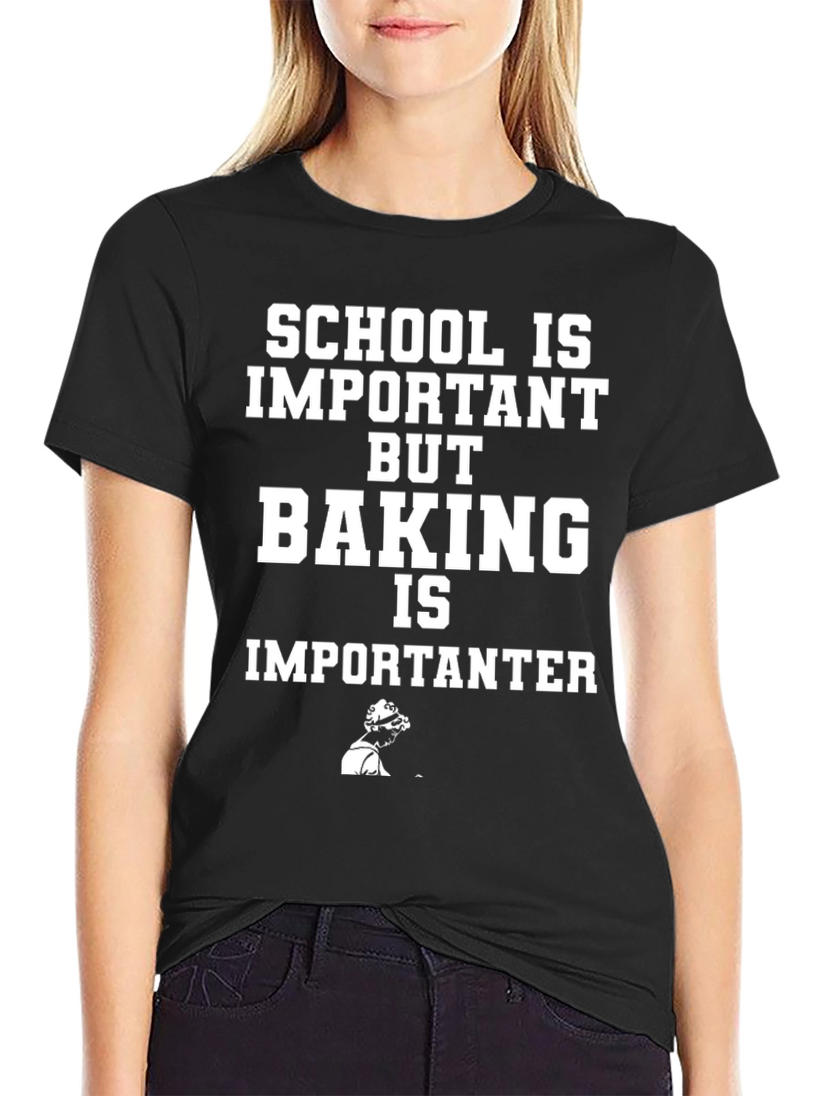 Baking is Importanter Funny T-Shirt
