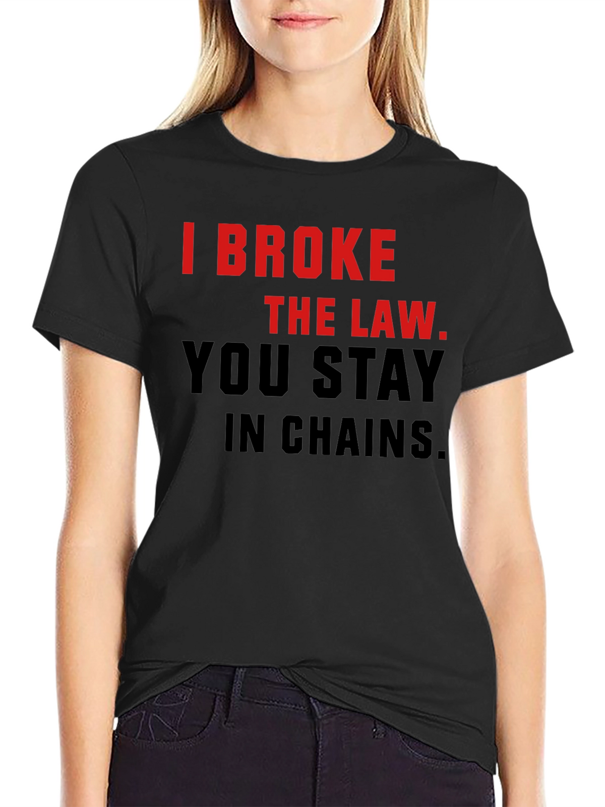 I Broke The Law T-Shirt - Bold Statement Tee