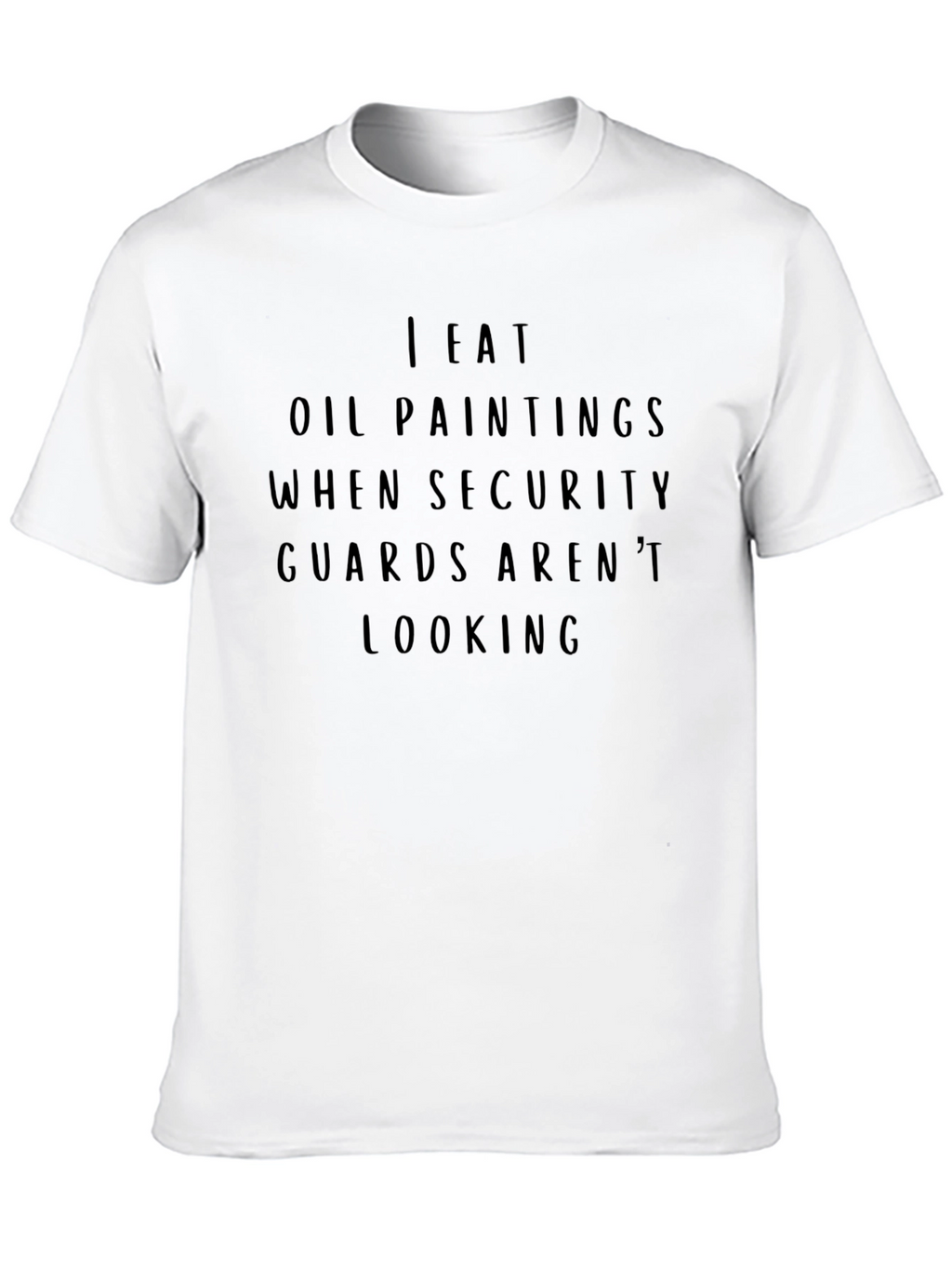 Funny I Eat Oil Paintings Black T-Shirt