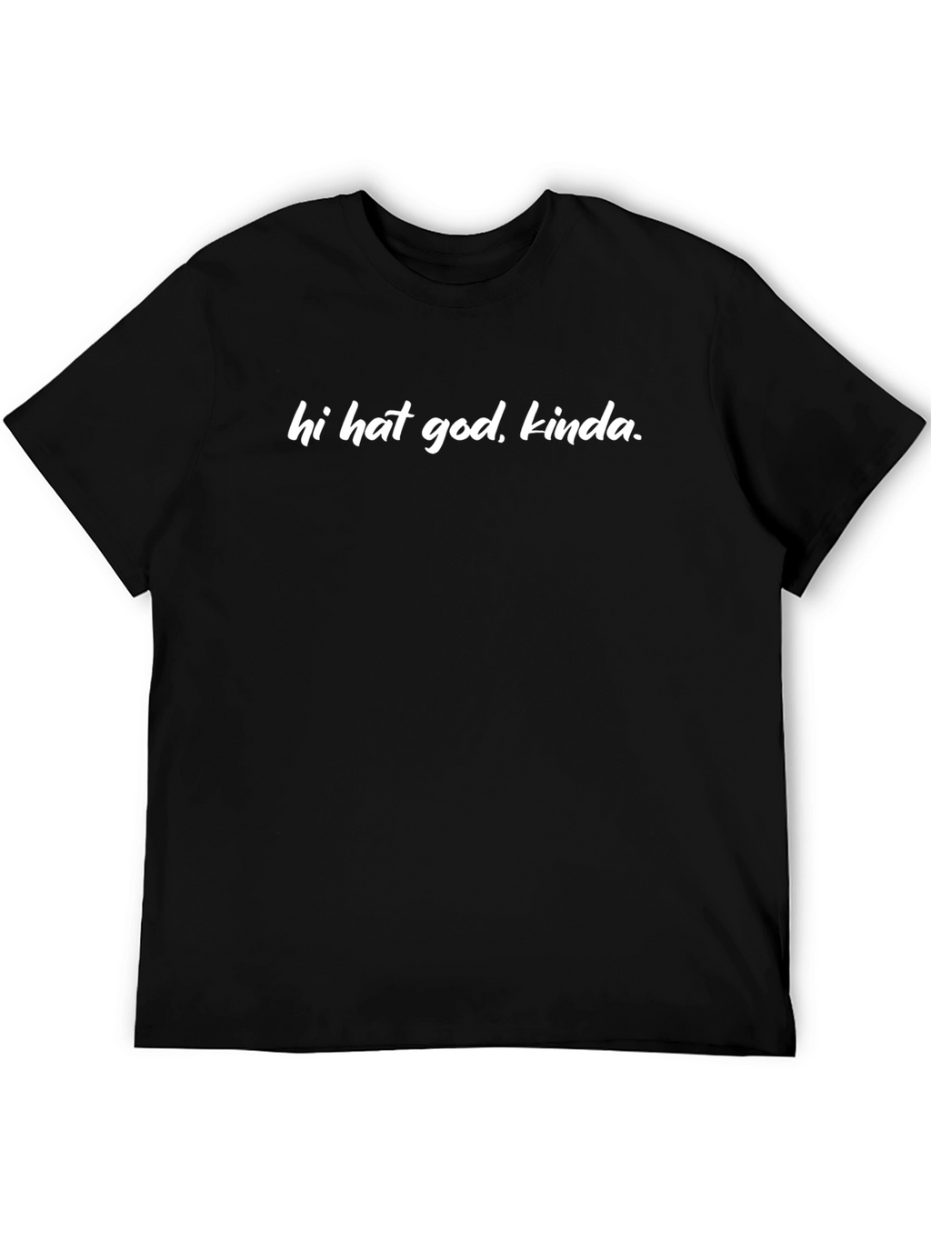Hi Hat God Kinda Black T-Shirt