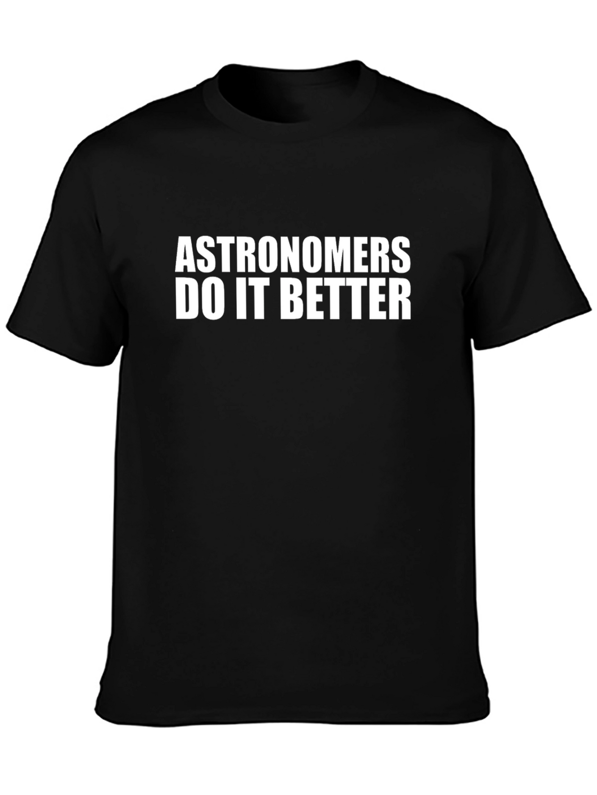 Astronomers Do It Better Graphic Tee