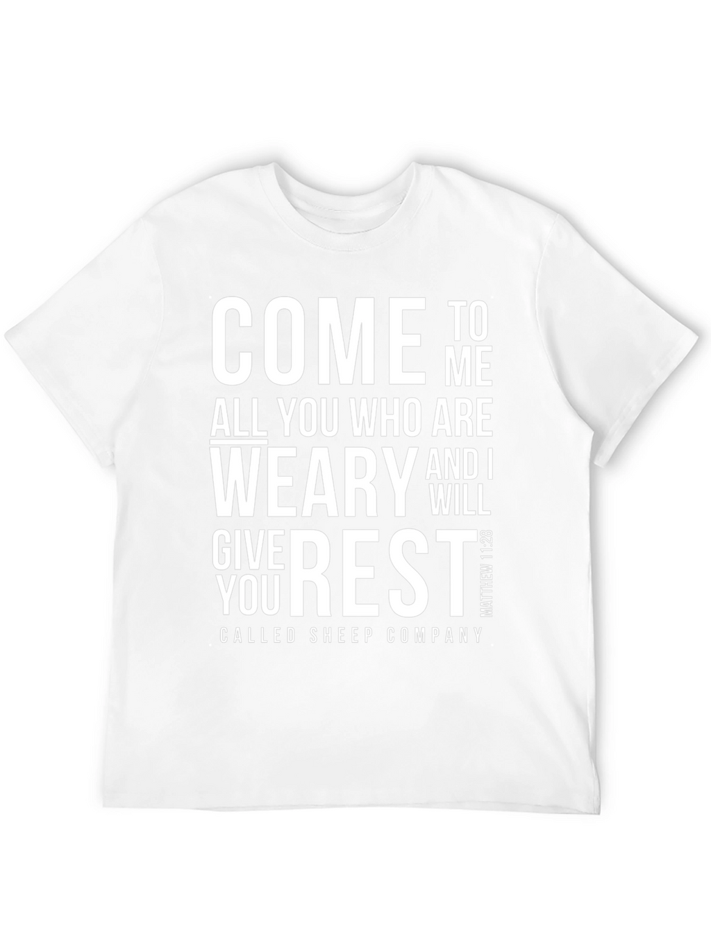 Come To Me All You Who Are Weary T-Shirt
