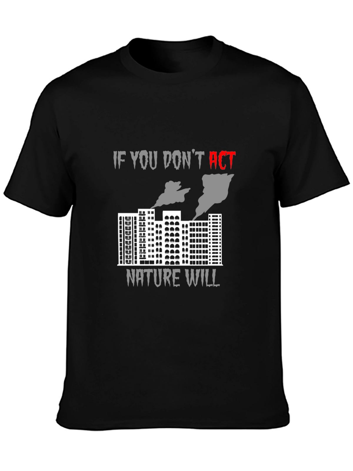 Act Now Environmental Awareness T-Shirt
