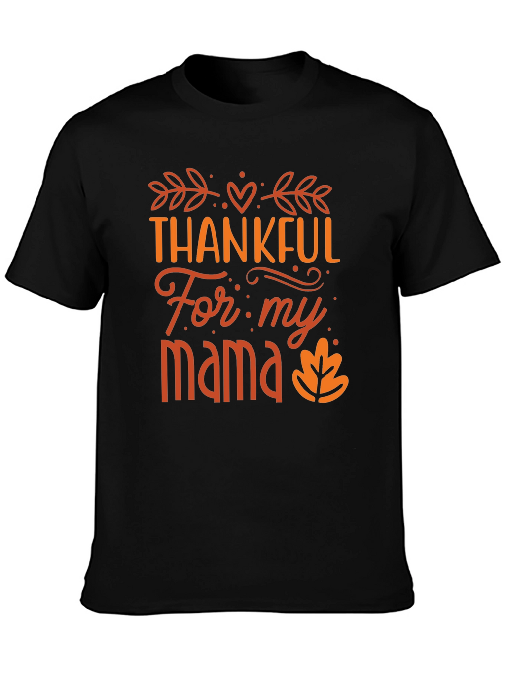 Thankful For My Mama Black T-Shirt