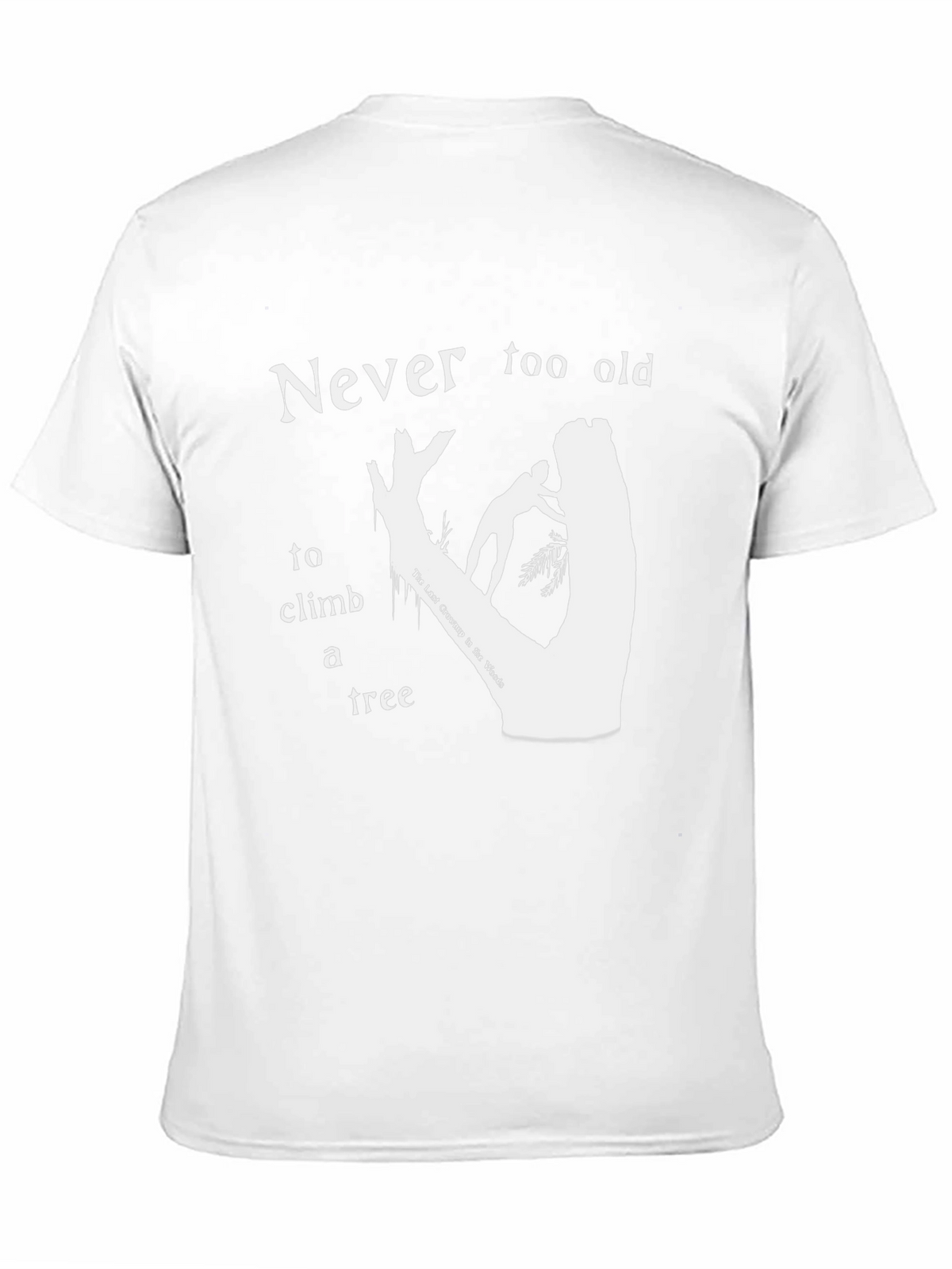 Never Too Old To Climb A Tree T-Shirt
