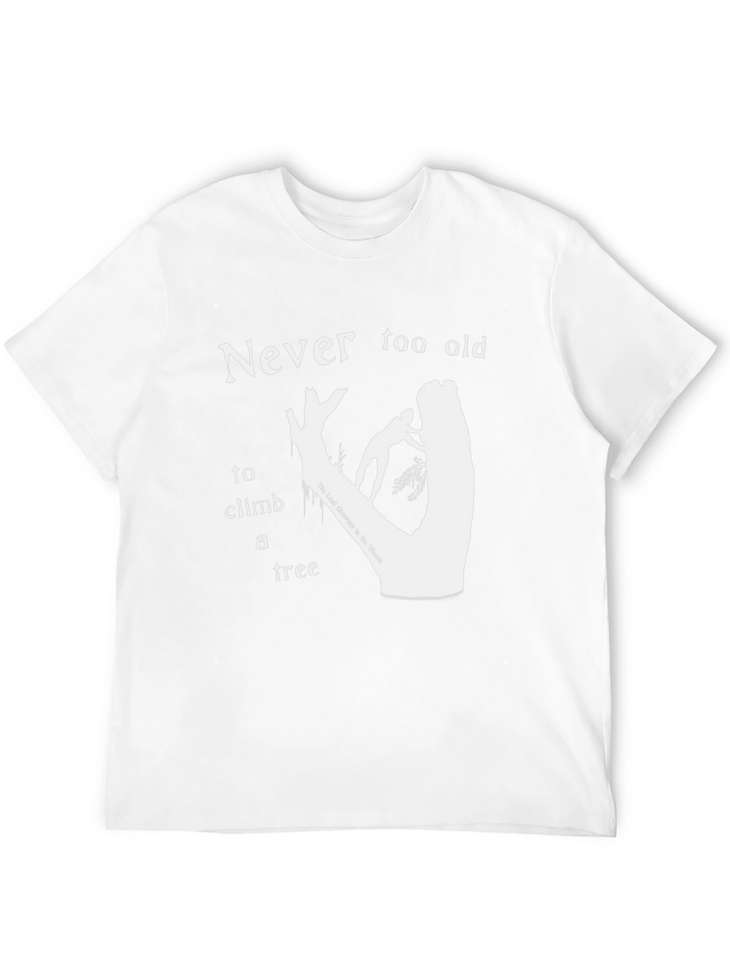 Never Too Old To Climb A Tree T-Shirt