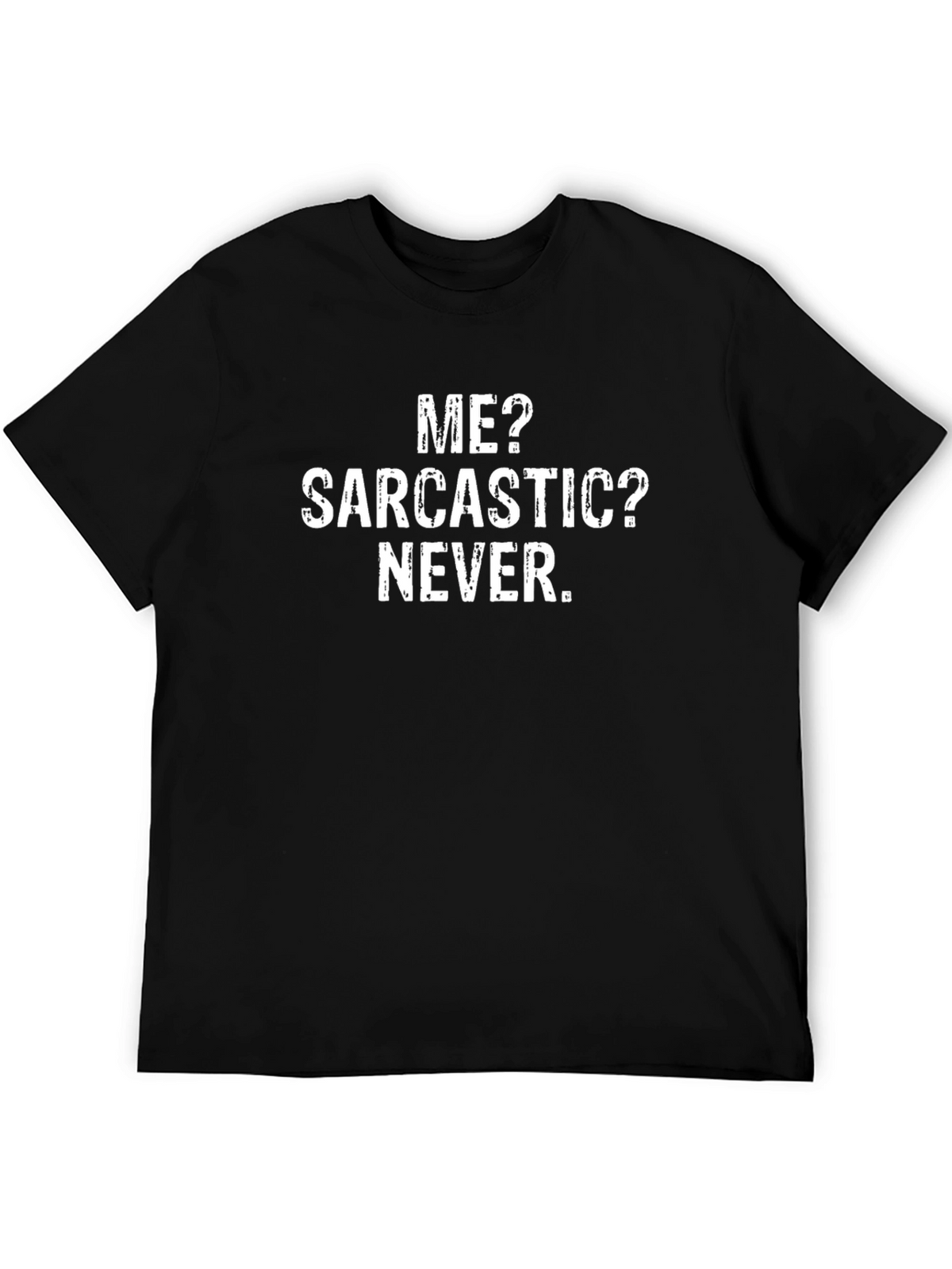 Sarcastic Humor Graphic T-Shirt - Funny Novelty Tee