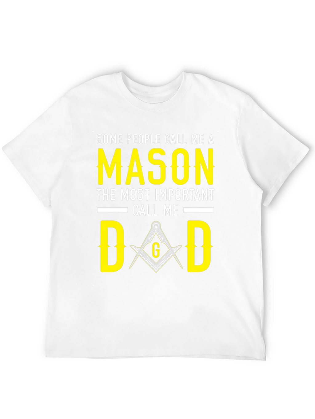 Mason Dad T-Shirt - Masonic Fathers Day Gift