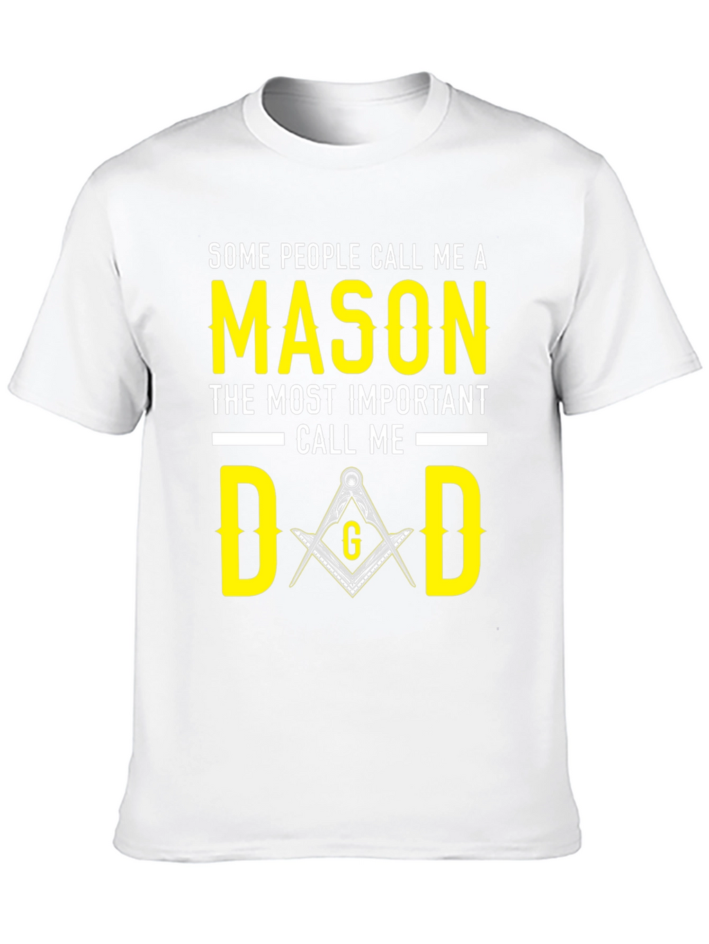 Mason Dad T-Shirt - Masonic Fathers Day Gift