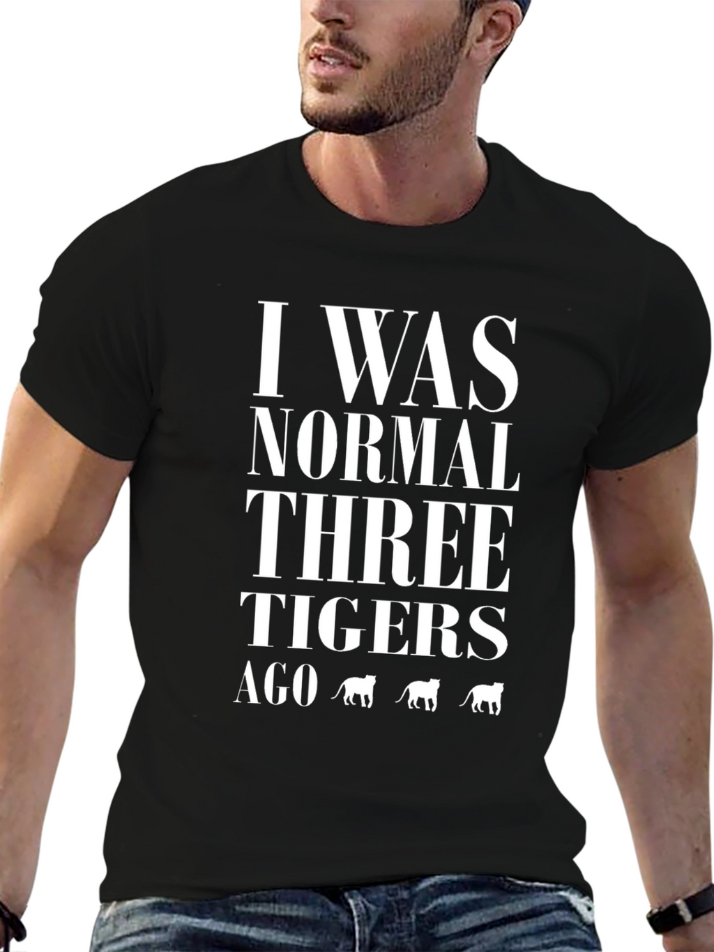 I Was Normal Three Tigers Ago Graphic T-Shirt