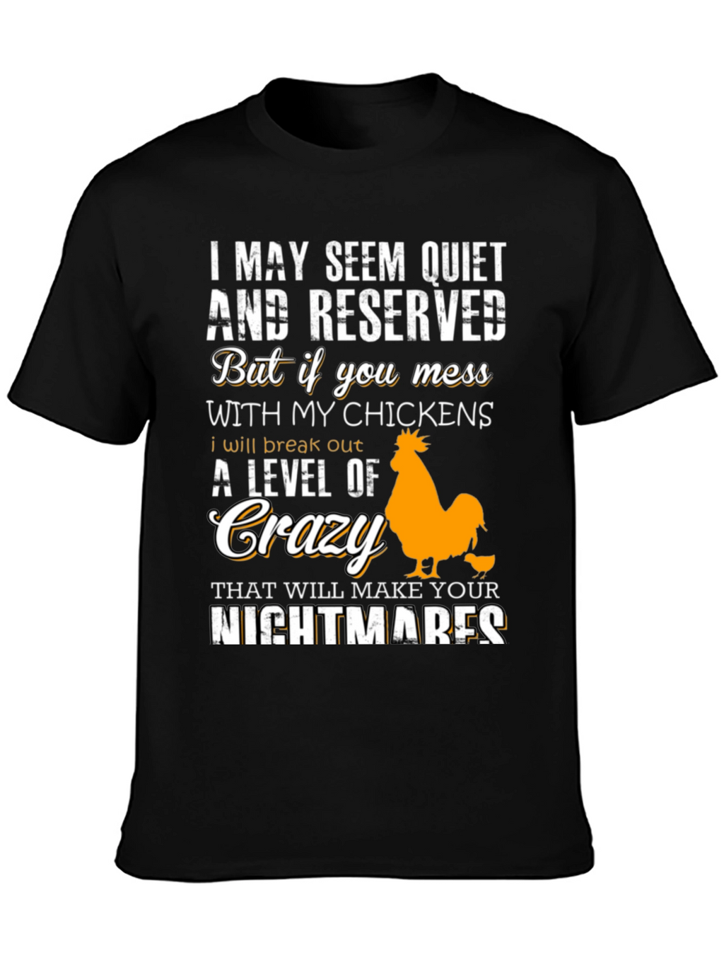 Funny Chicken Lover T-Shirt - I May Seem Quiet