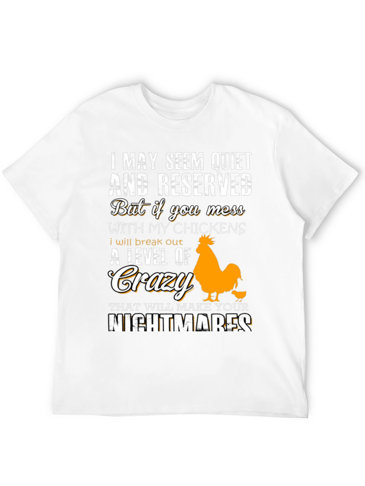 Funny Chicken Lover T-Shirt - I May Seem Quiet