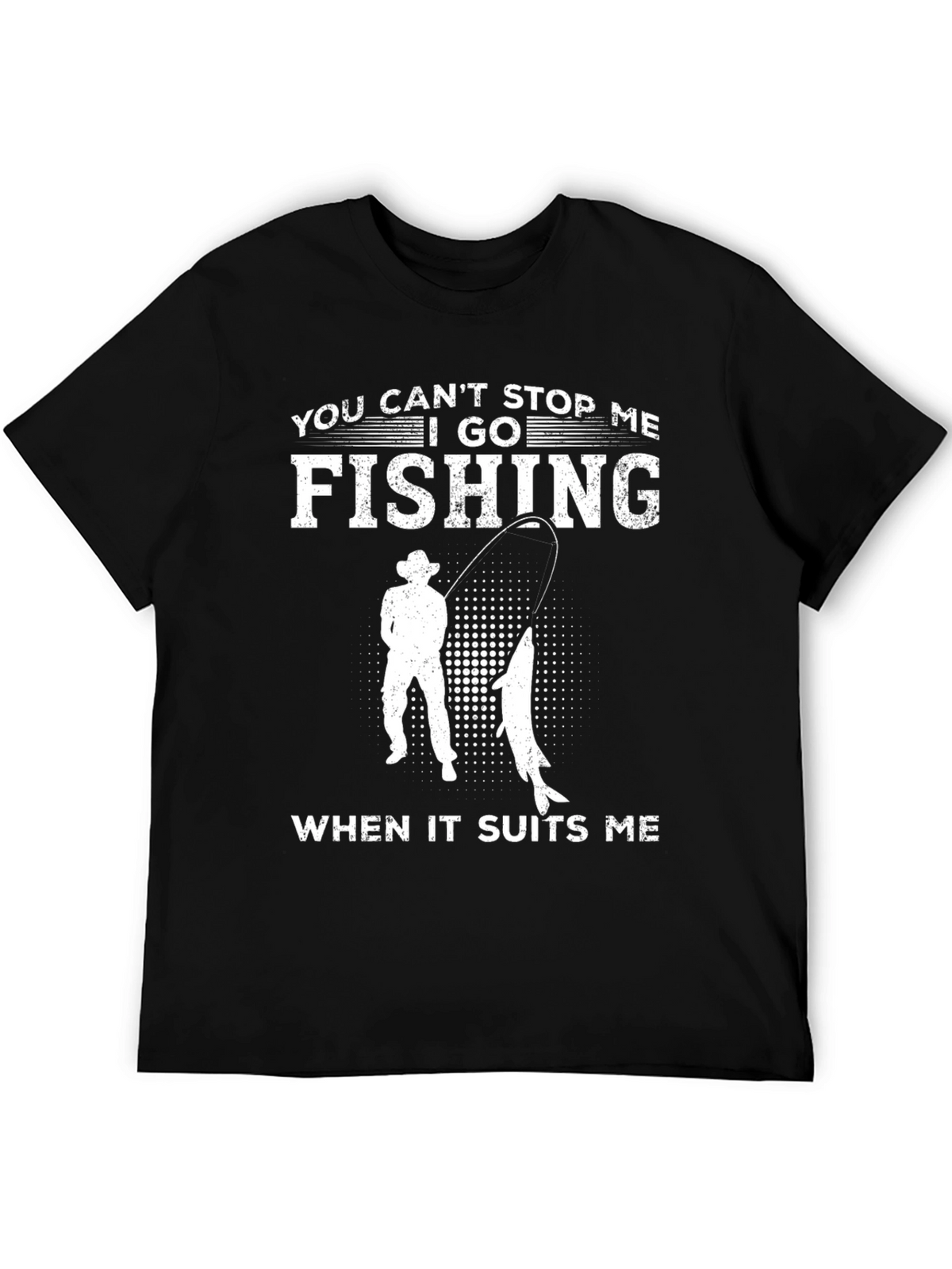 Fishing T-Shirt - You Cant Stop Me