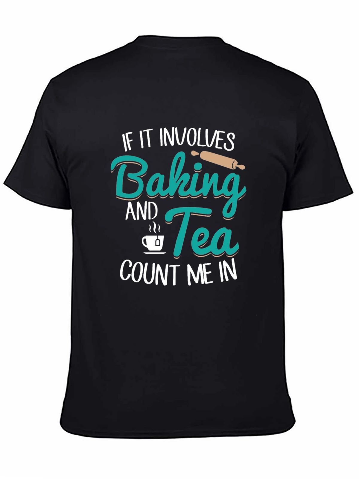 Baking & Tea T-Shirt - Count Me In