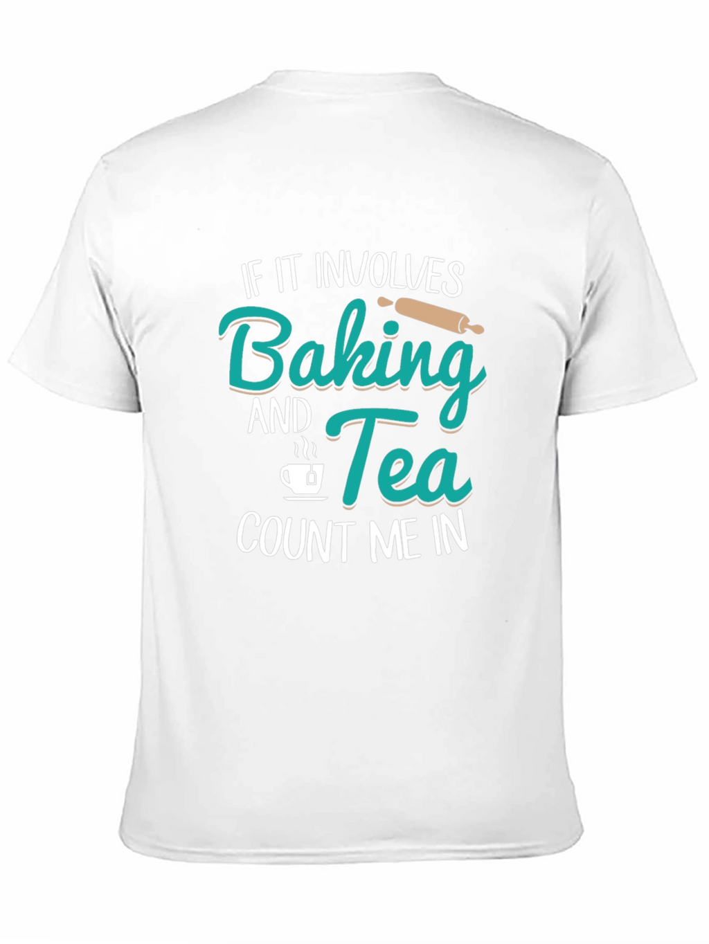 Baking & Tea T-Shirt - Count Me In