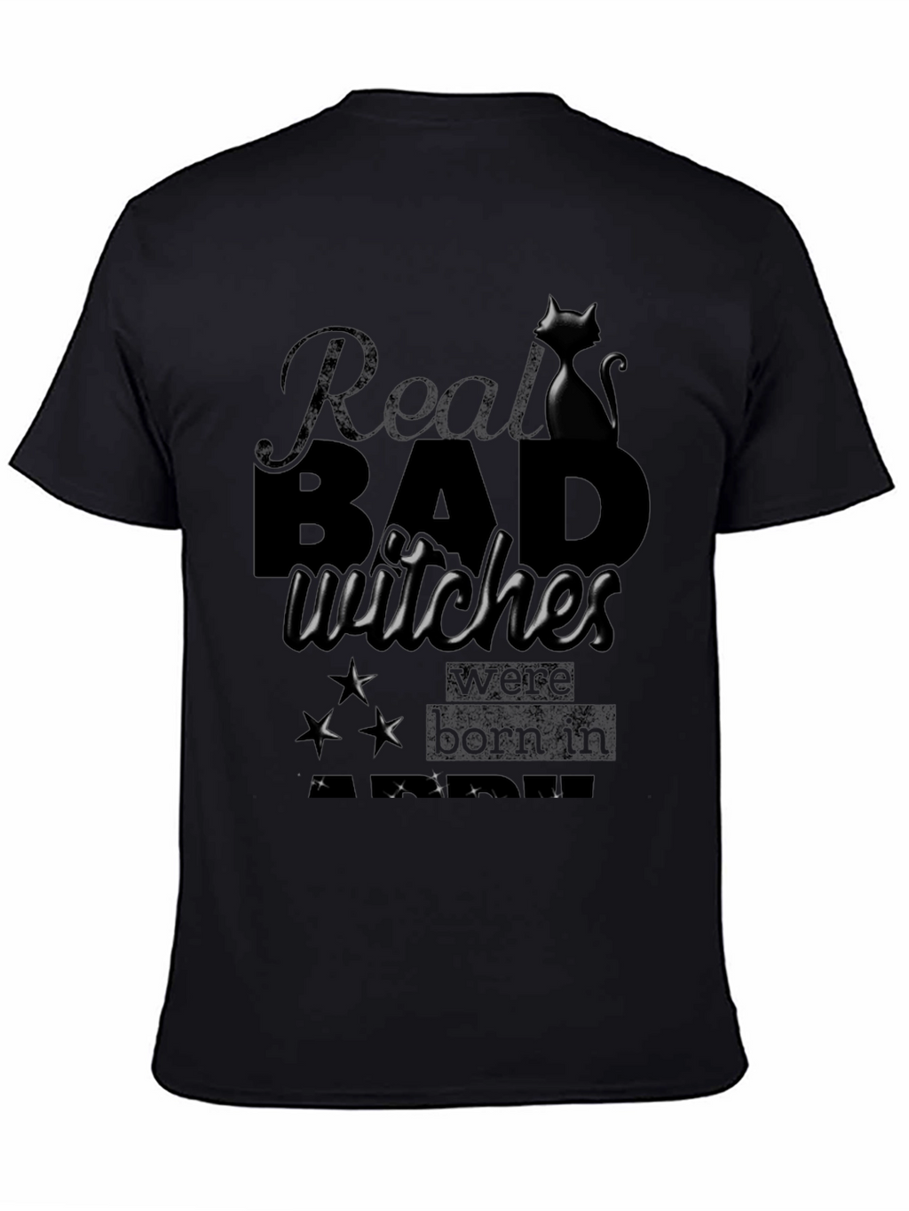 Real Bad Witches Born In T-Shirt