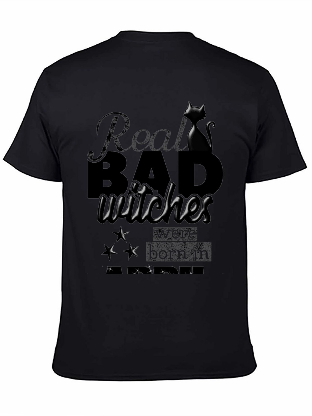 Real Bad Witches Born In T-Shirt