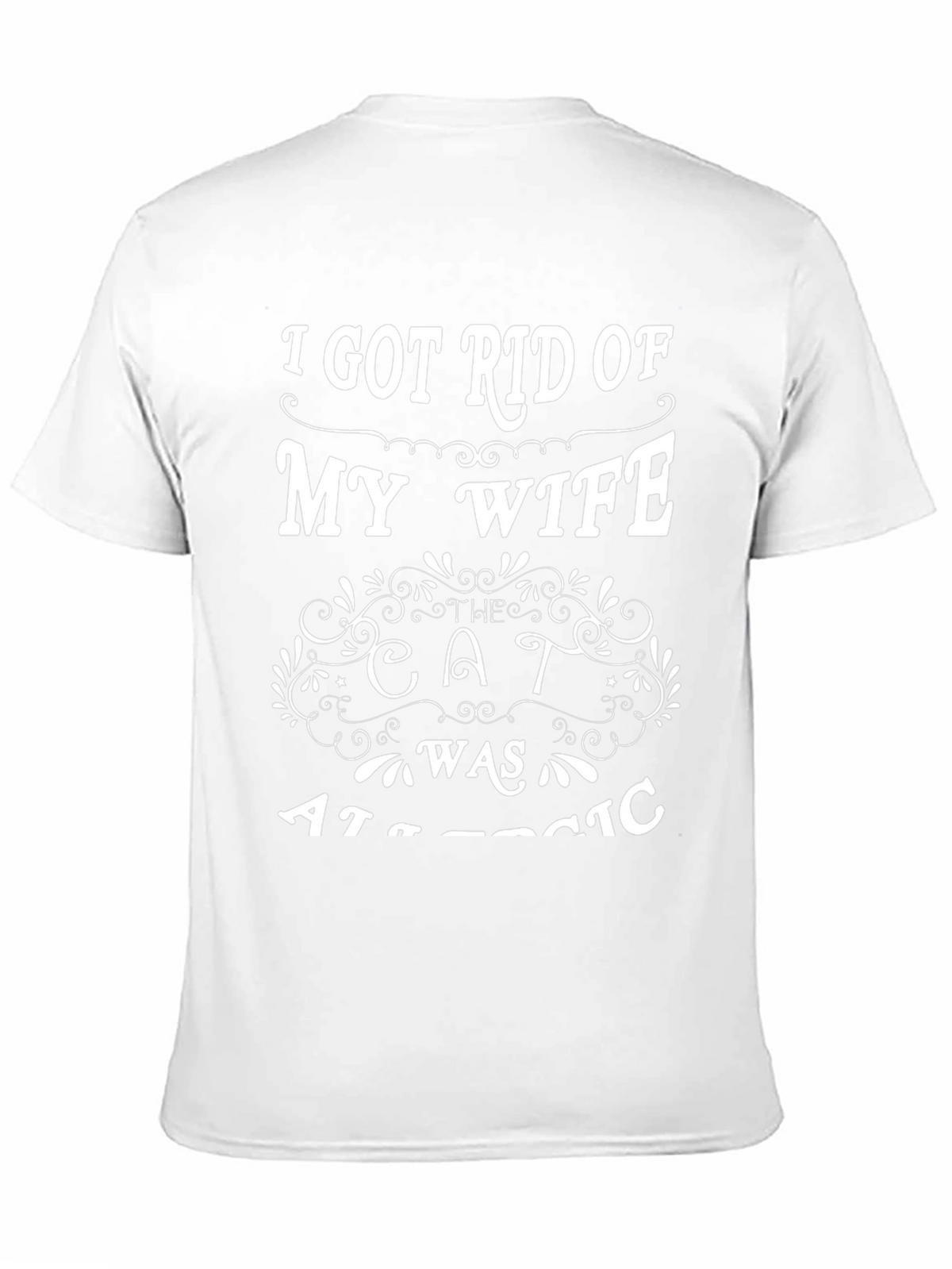 Funny Got Rid of My Wife Novelty T-Shirt