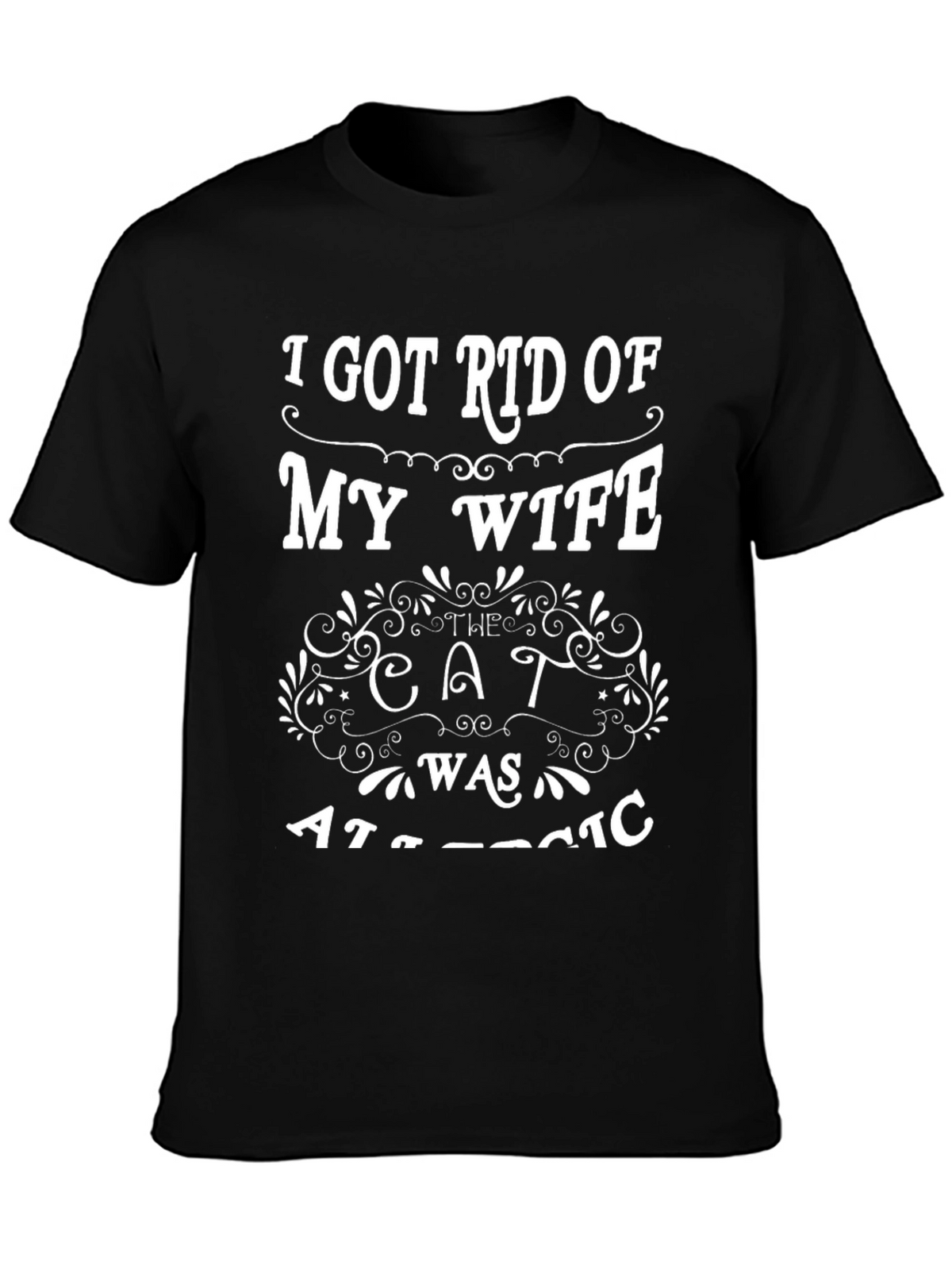 Funny Got Rid of My Wife Novelty T-Shirt