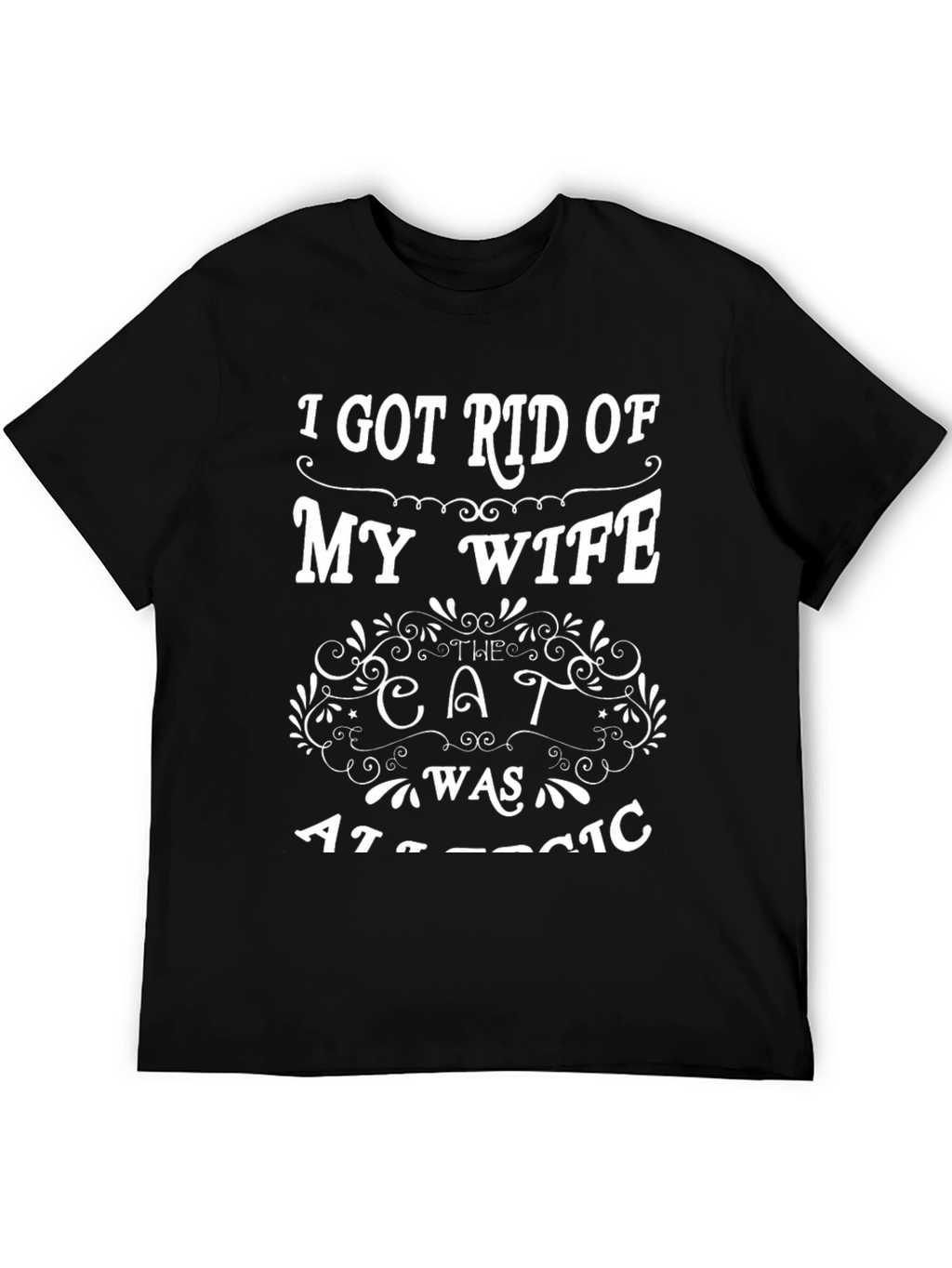 Funny Got Rid of My Wife Novelty T-Shirt