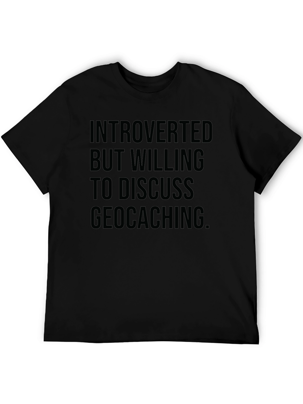 Introverted Geocaching T-Shirt -  Funny Statement Tee