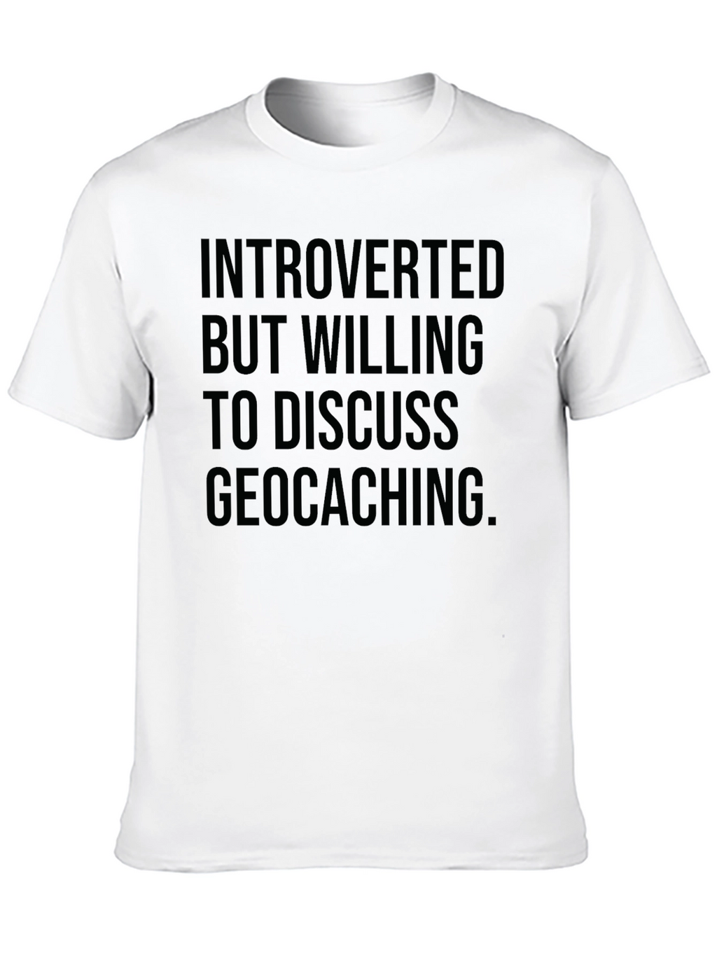 Introverted Geocaching T-Shirt -  Funny Statement Tee