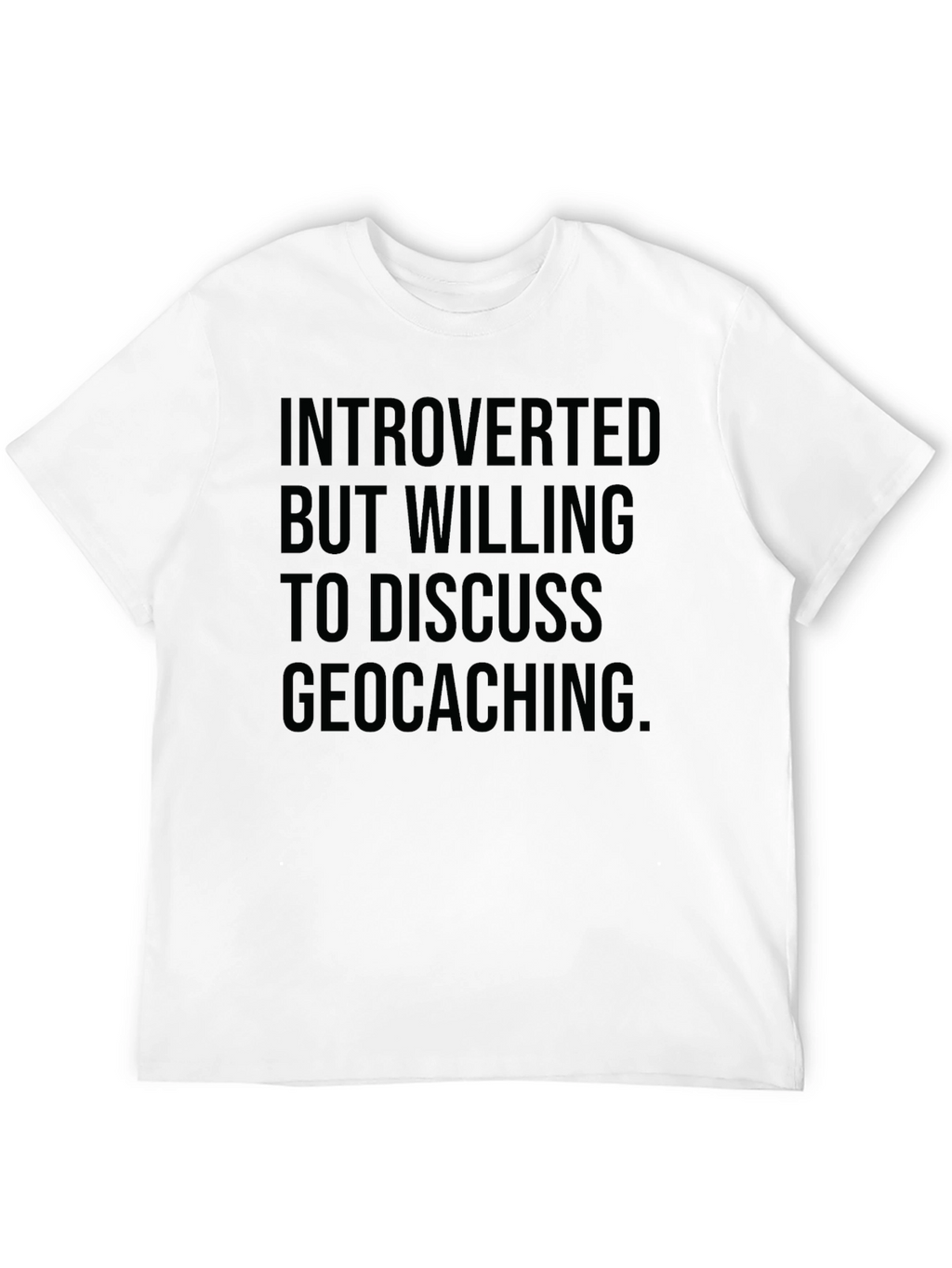 Introverted Geocaching T-Shirt -  Funny Statement Tee