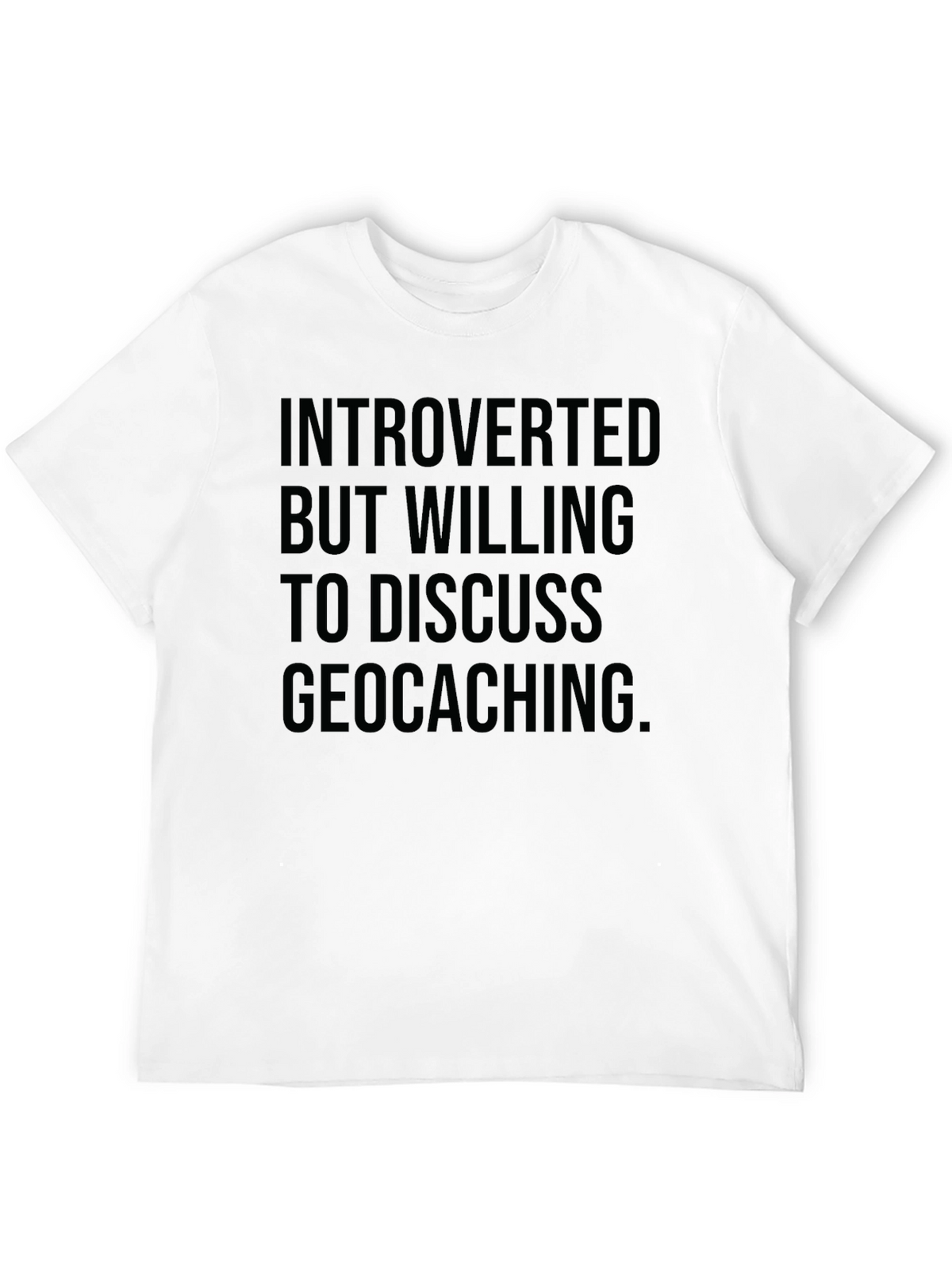 Introverted Geocaching T-Shirt -  Funny Statement Tee