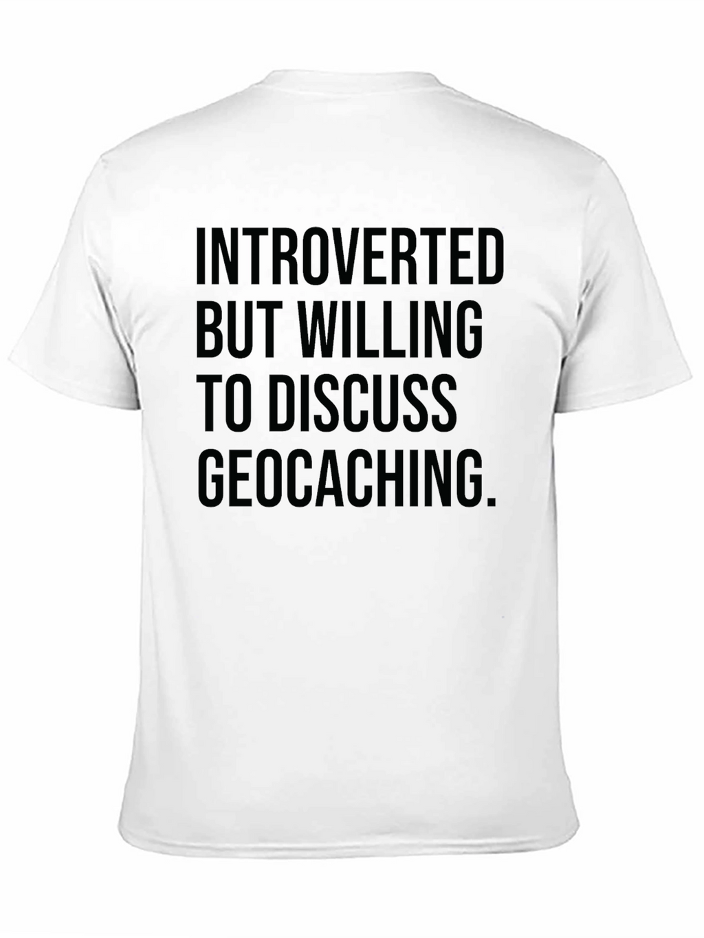 Introverted Geocaching T-Shirt -  Funny Statement Tee