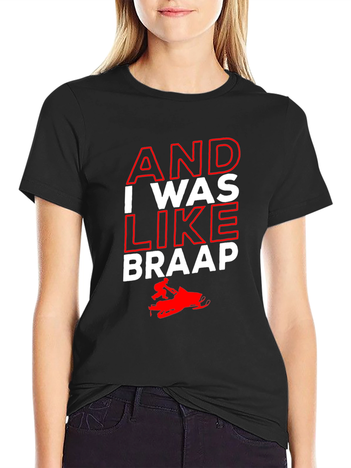And I Was Like Braap Black Graphic Tee