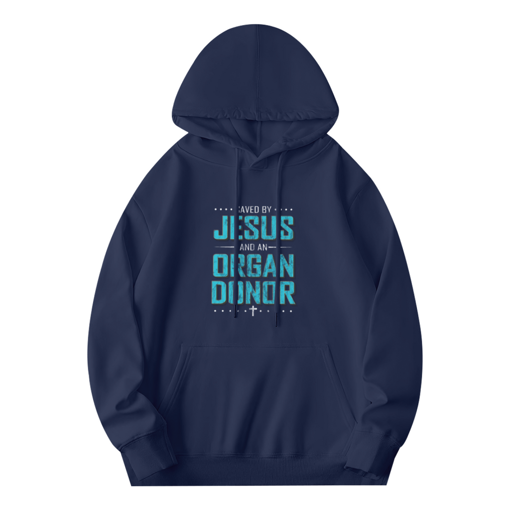 Saved By Jesus & An Organ Donor Hoodie