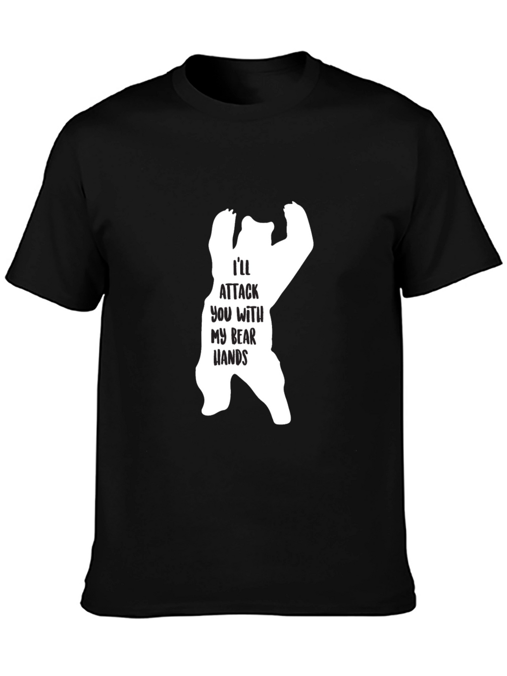 Ill Attack You With My Bear Hands Graphic T-Shirt