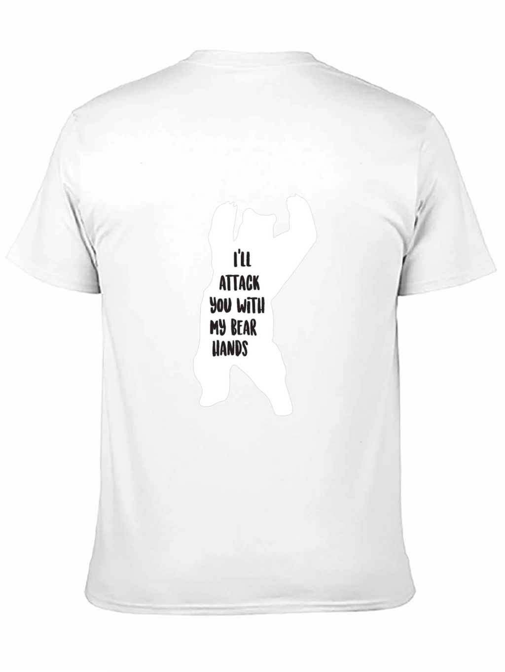 Ill Attack You With My Bear Hands Graphic T-Shirt
