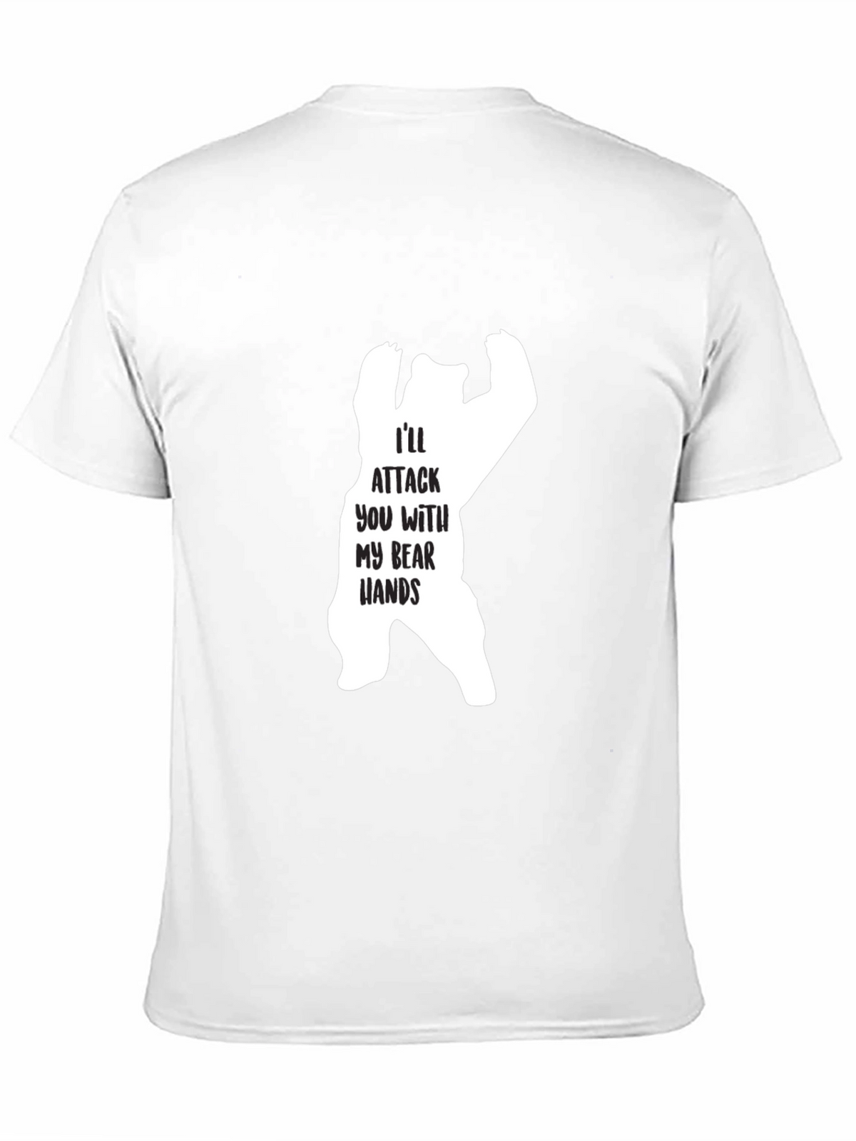 Ill Attack You With My Bear Hands Graphic T-Shirt