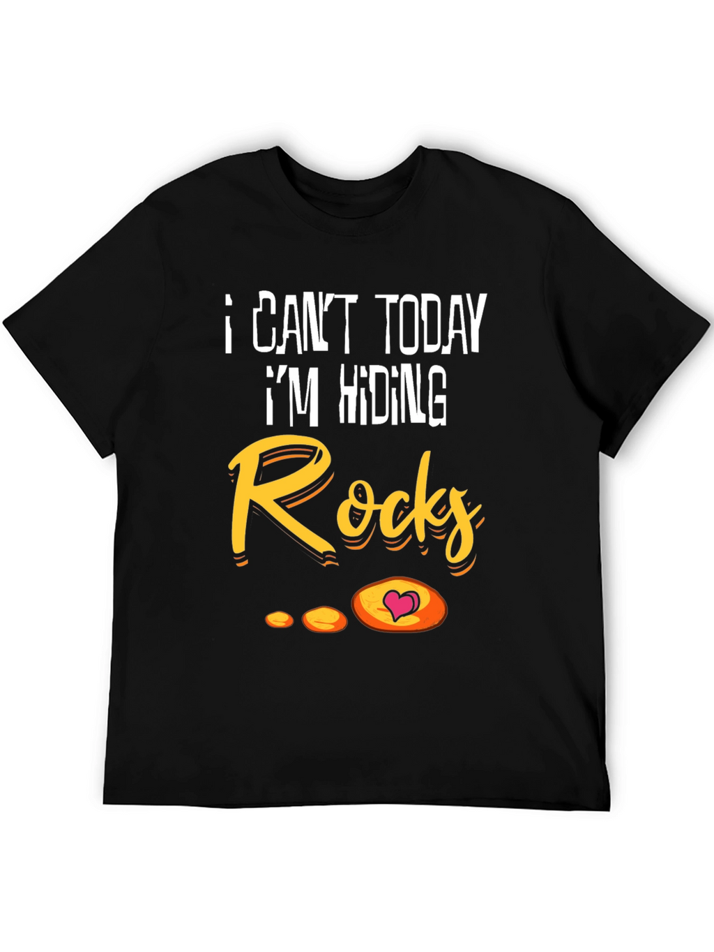 I Cant Today Hiding Rocks Graphic T-Shirt
