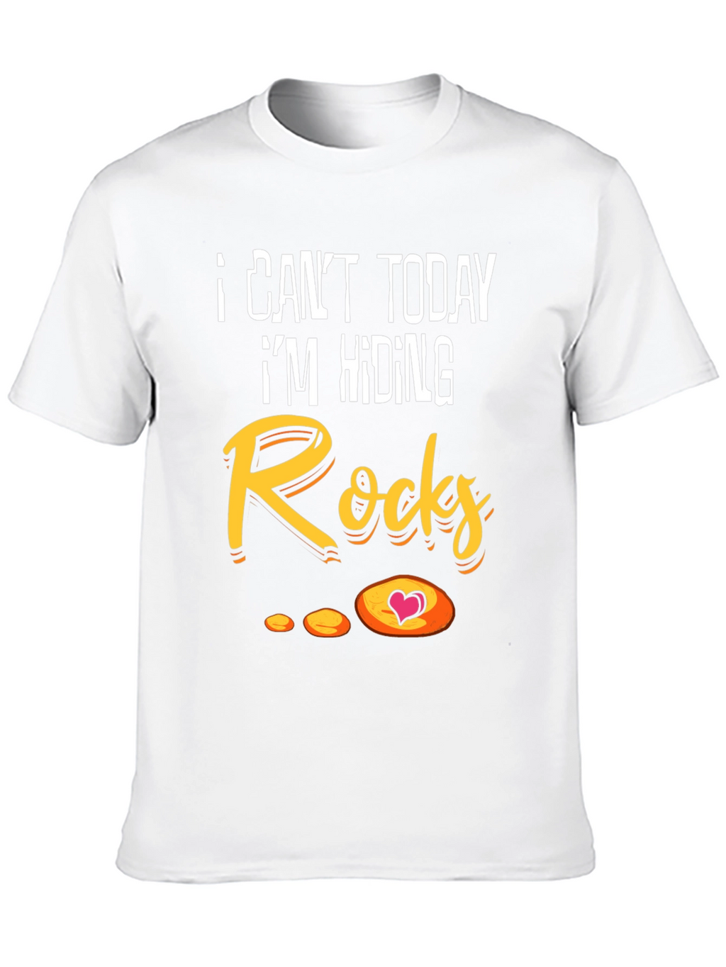 I Cant Today Hiding Rocks Graphic T-Shirt