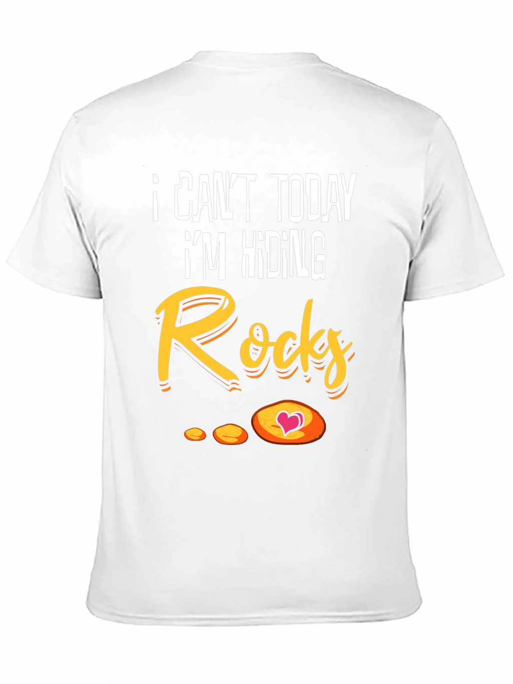 I Cant Today Hiding Rocks Graphic T-Shirt