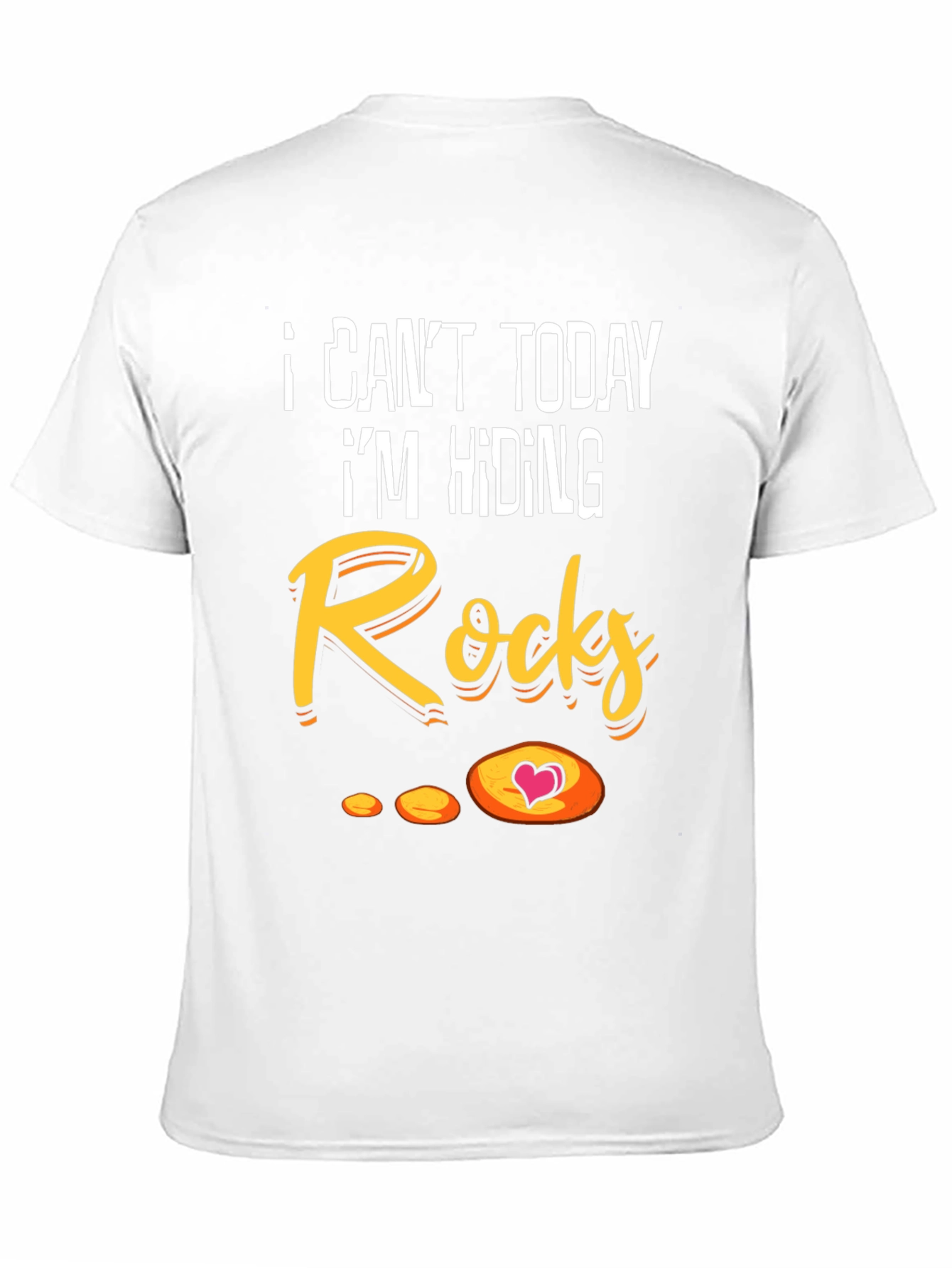 I Cant Today Hiding Rocks Graphic T-Shirt