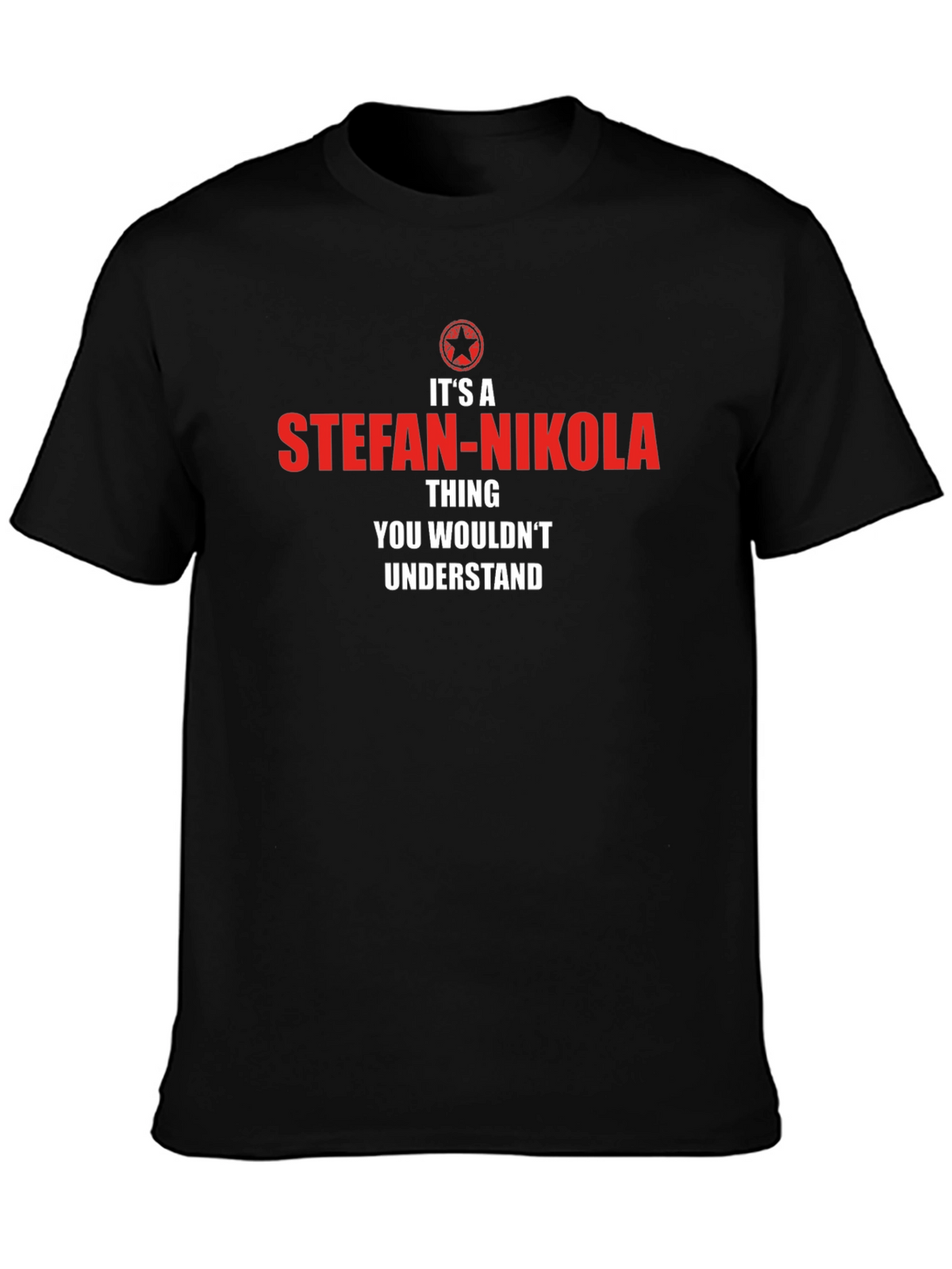Stefan-Nikola T-Shirt - You Wouldnt Understand