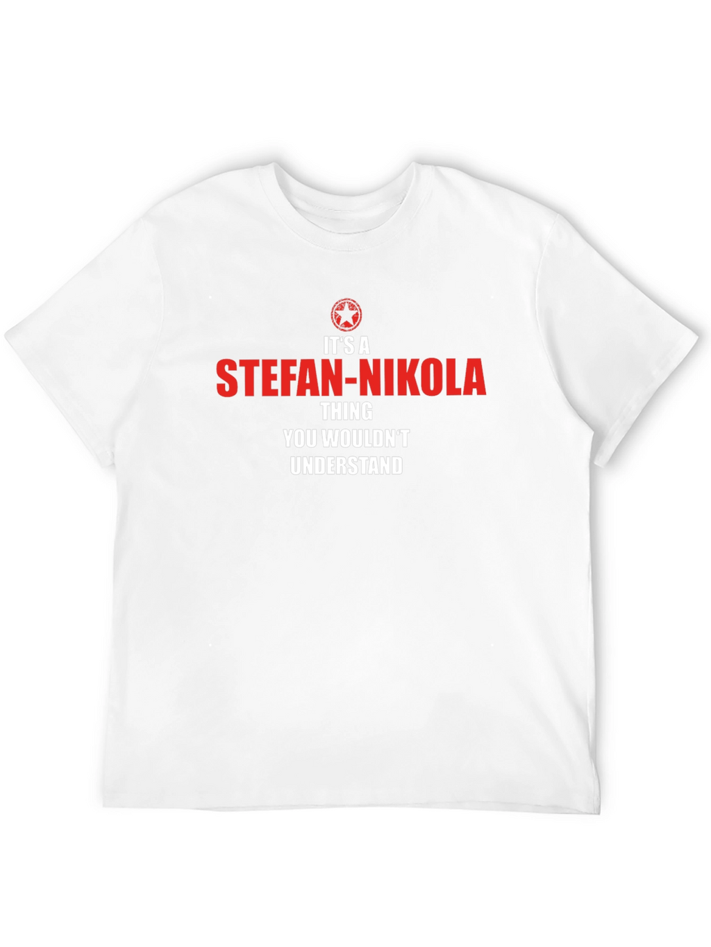 Stefan-Nikola T-Shirt - You Wouldnt Understand