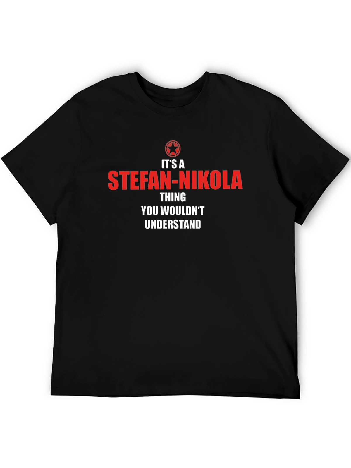 Stefan-Nikola T-Shirt - You Wouldnt Understand