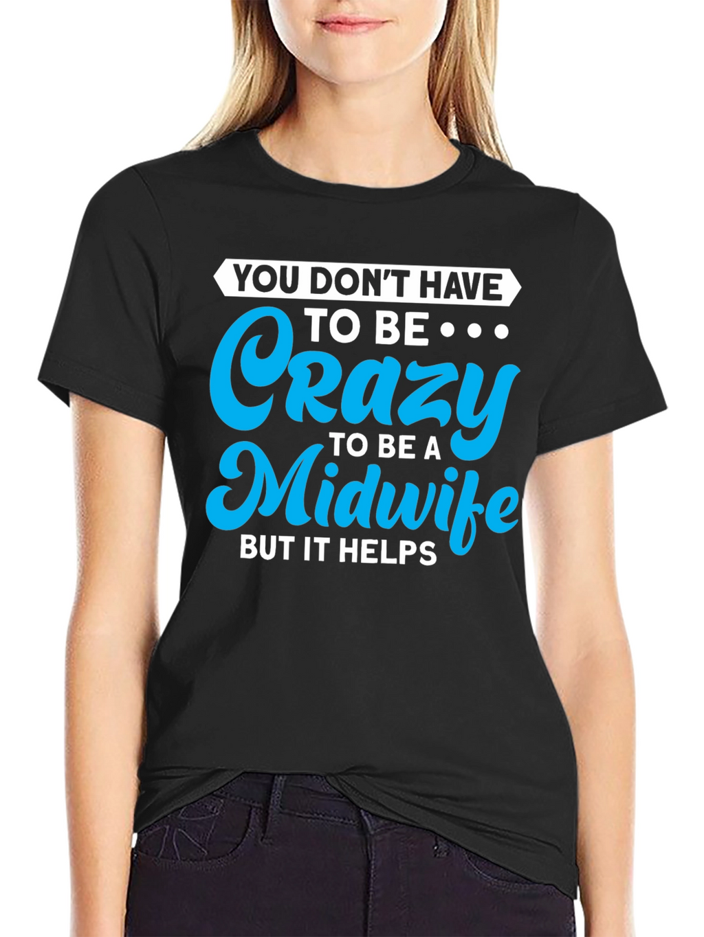 Crazy Midwife T-Shirt - Soft Cotton Blend