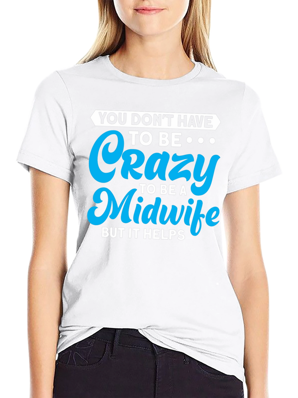 Crazy Midwife T-Shirt - Soft Cotton Blend