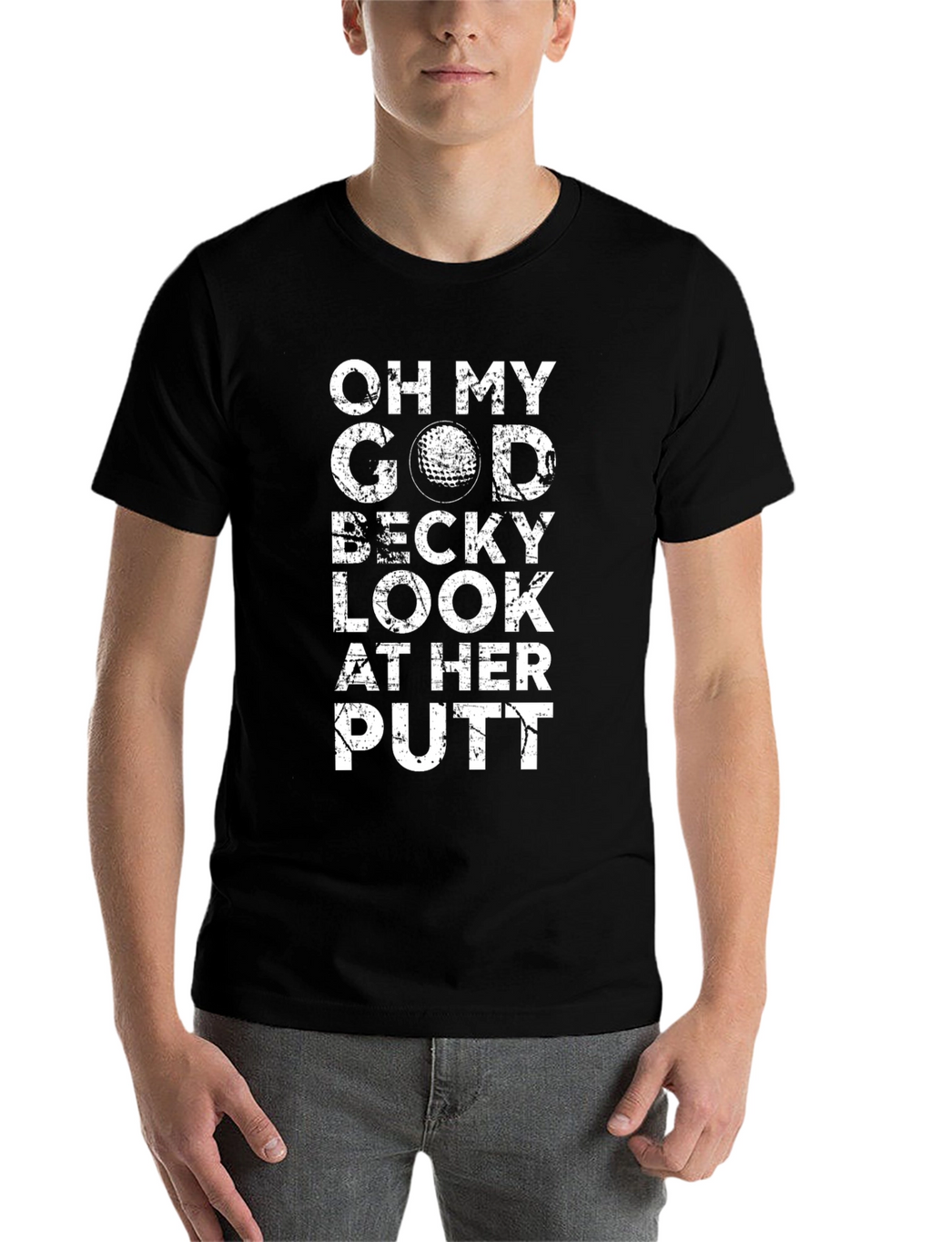 Oh My God Becky Look At Her Putt T-Shirt