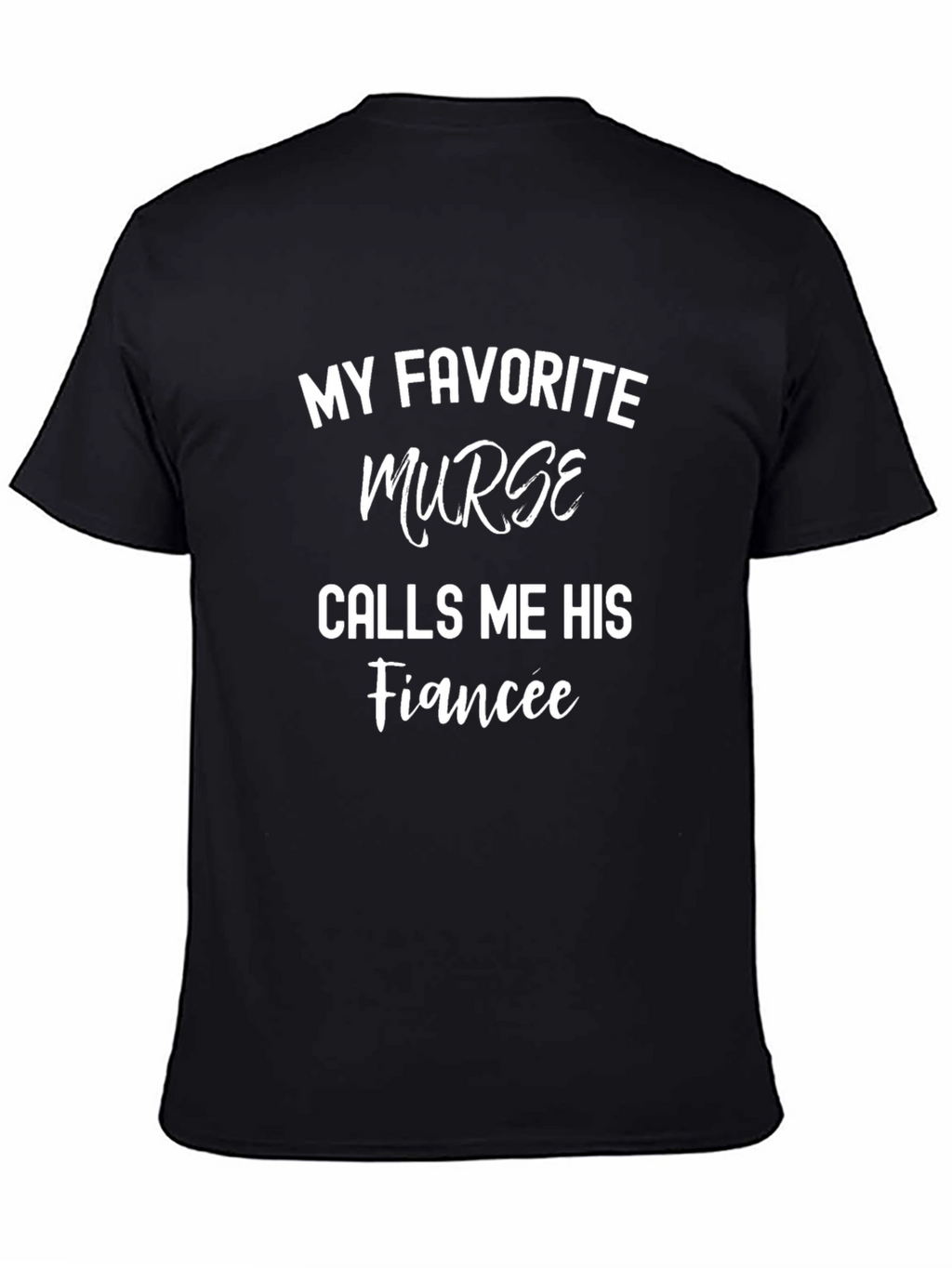 My Favorite Murse Fiancee T-Shirt
