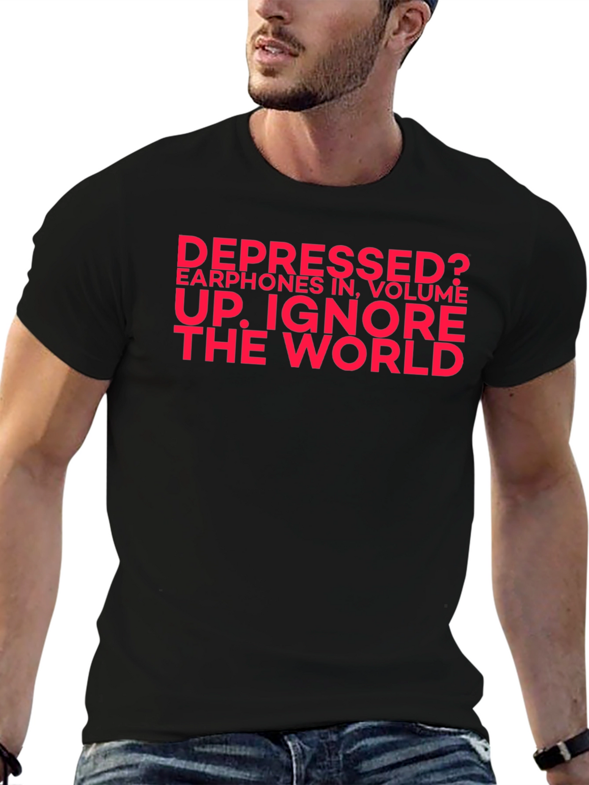 Depressed? Ignore the World Black T-Shirt