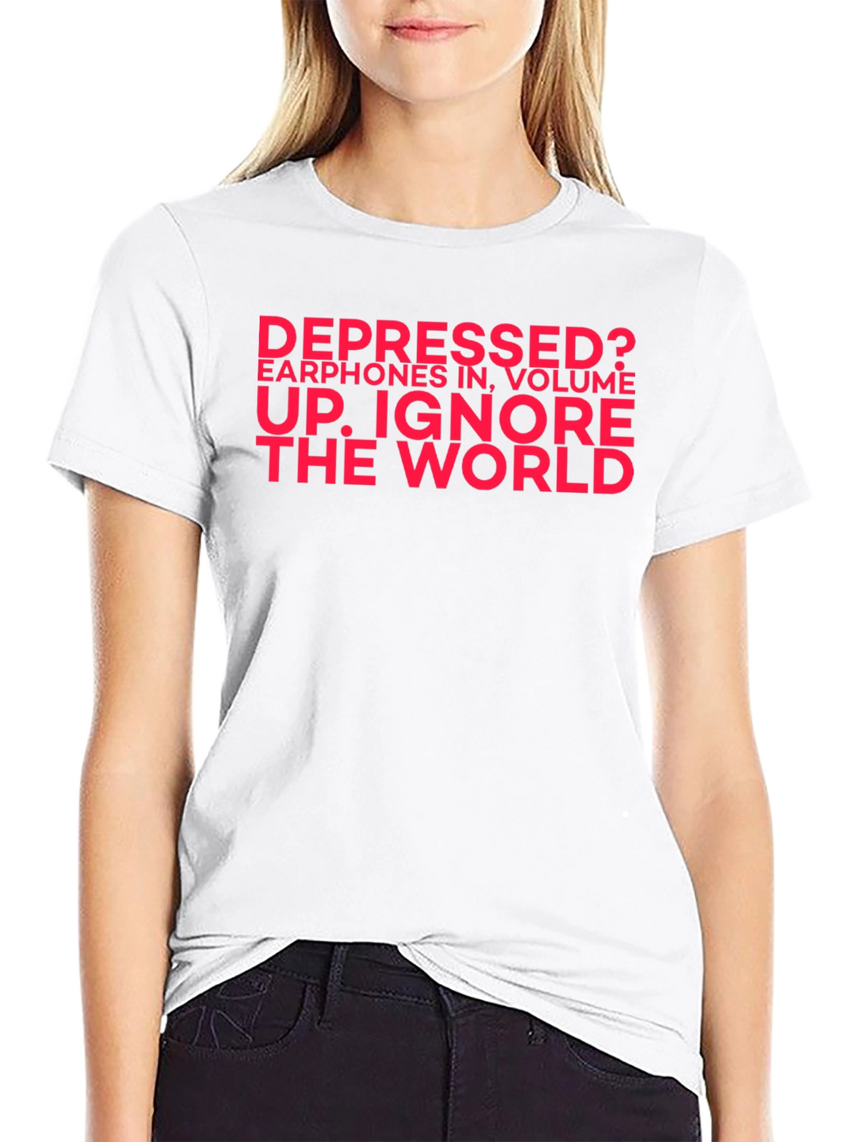 Depressed? Ignore the World Black T-Shirt