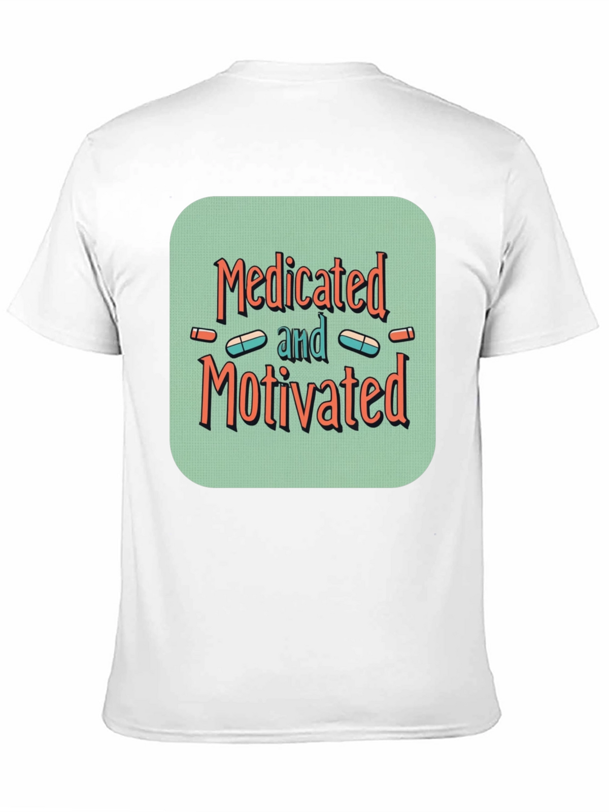 Medicated and Motivated Graphic T-Shirt