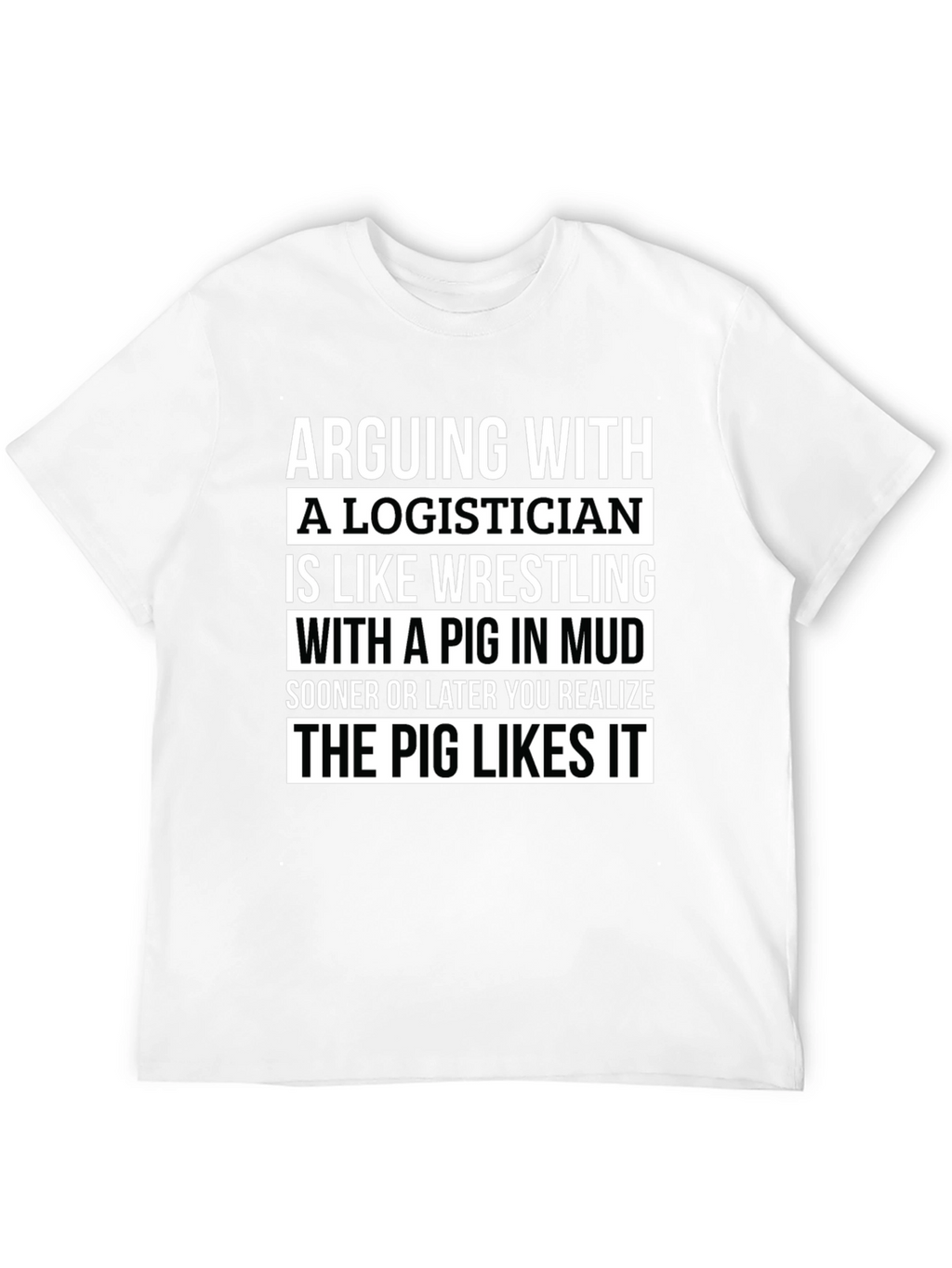 Logistics Expert T-Shirt - Arguing with a Logistician